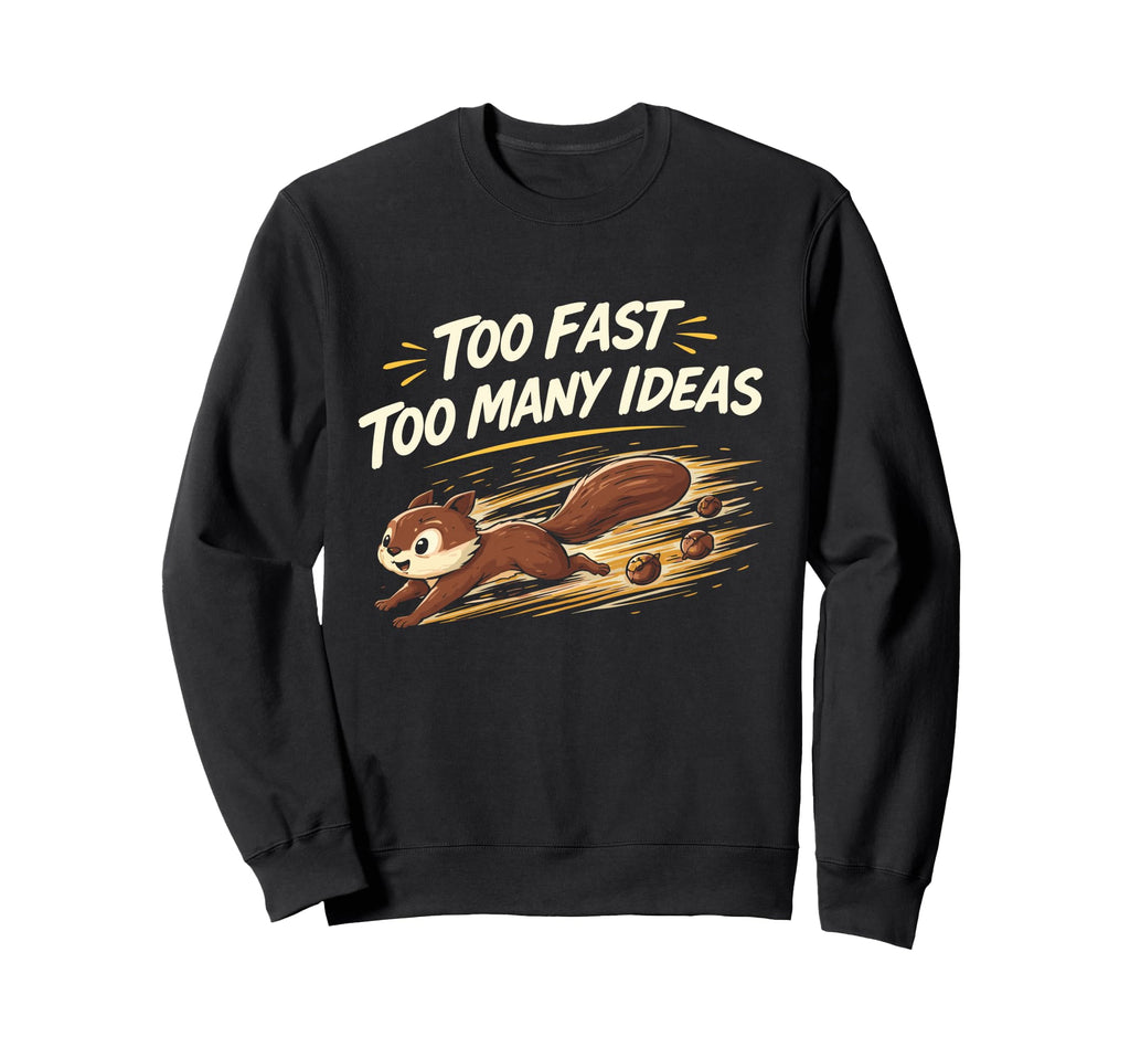Funny Squirrel Chaotic Energy Sweatshirt - Streetwear Style Men Women - T-Shirt, Sweatshirt, Hoodie