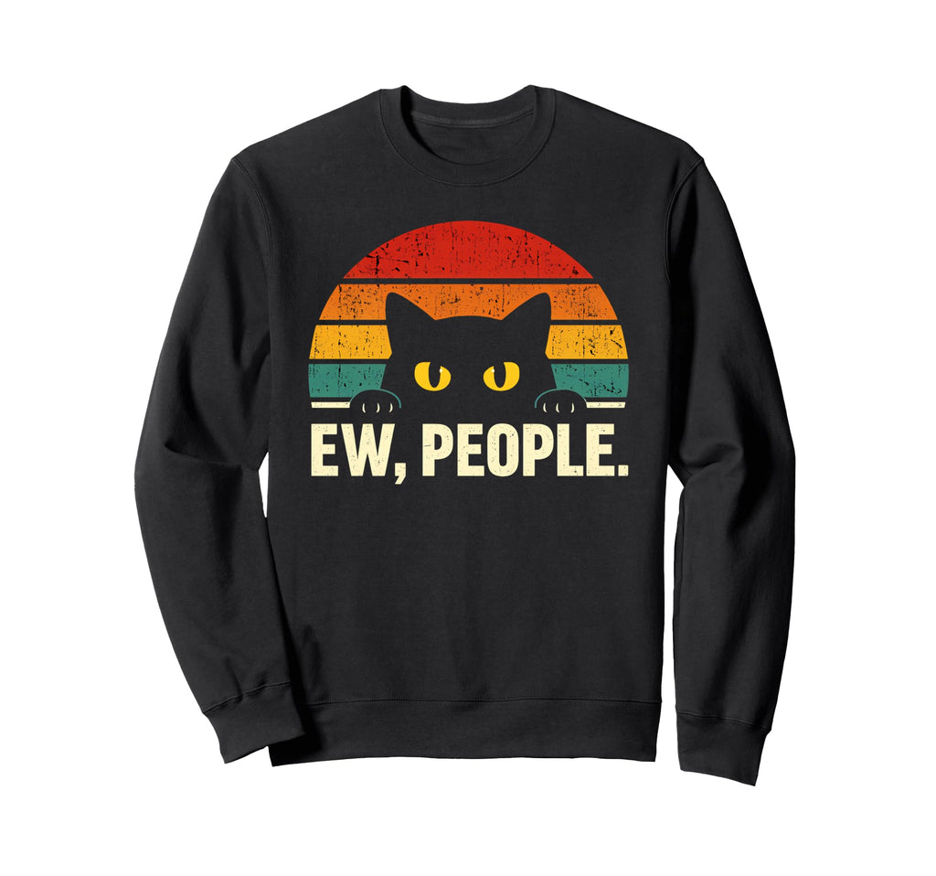 Ew People Funny Cat Introvert Sweatshirt - Custom Art Print Men Women - T-Shirt, Sweatshirt, Hoodie