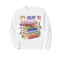 Mental Health Positive Vibes Its Sweatshirt - Aesthetic Graphic Men Women - T-Shirt, Sweatshirt, Hoodie