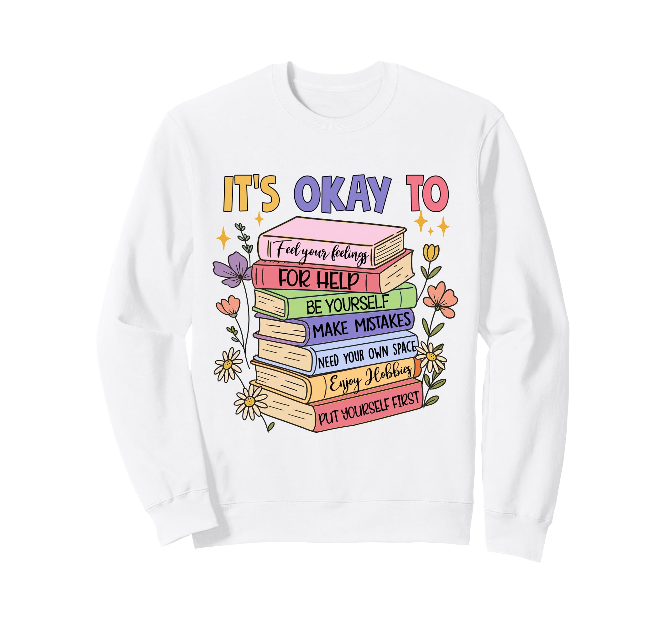 Mental Health Positive Vibes Its Sweatshirt - Aesthetic Graphic Men Women - T-Shirt, Sweatshirt, Hoodie