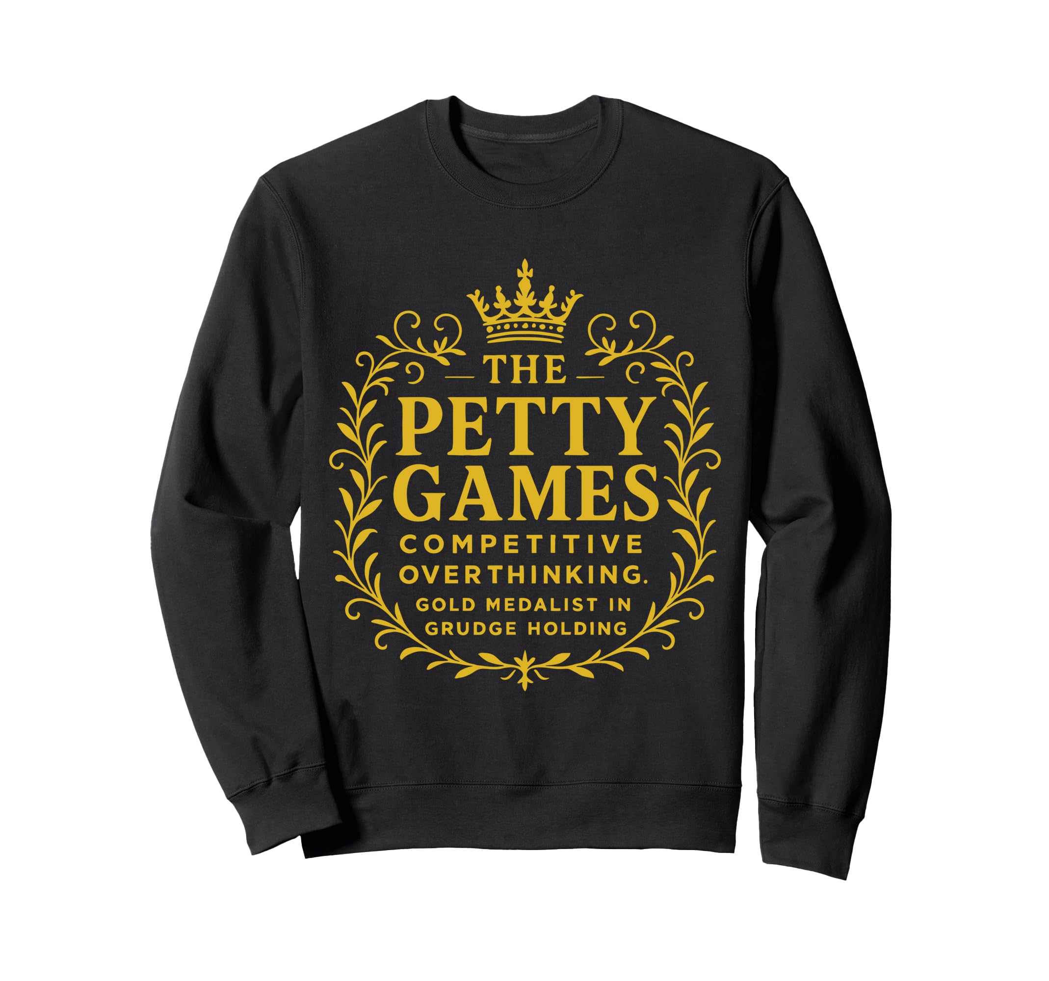 Petty Games Crest Grudge Sweatshirt - Casual Everyday Wear Men Women - T-Shirt, Sweatshirt, Hoodie