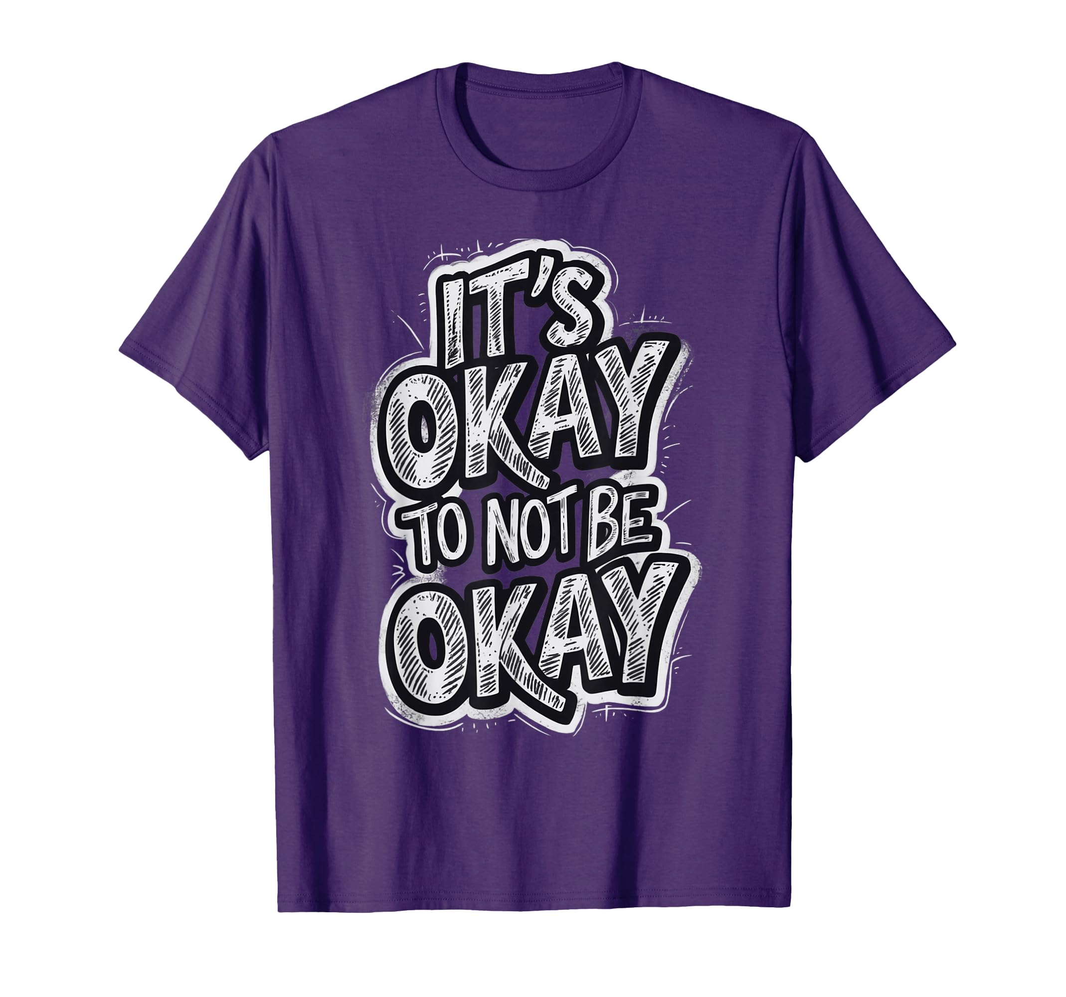 Its Okay To Not Be Okay T-Shirt - Unique Graphic Unisex - T-Shirt, Sweatshirt, Hoodie