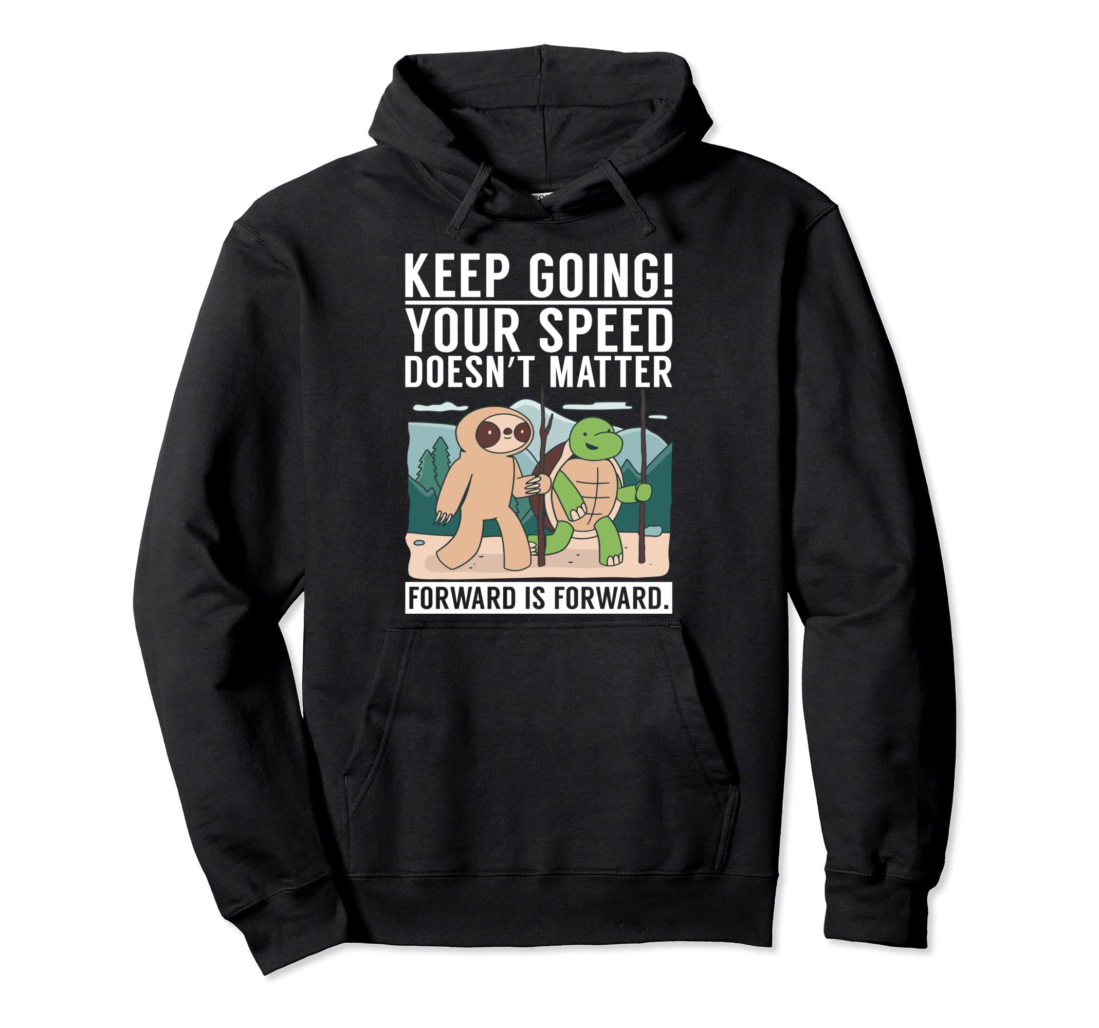Keep Going Your Speed Doenst Matter Hoodie - Minimalist Print Men Women - T-Shirt, Sweatshirt, Hoodie