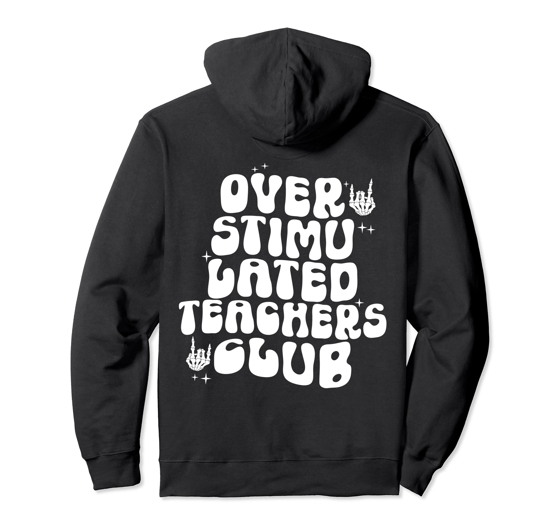 Groovy Overstimulated Teachers Club Hoodie - Novelty Apparel for Adults - T-Shirt, Sweatshirt, Hoodie