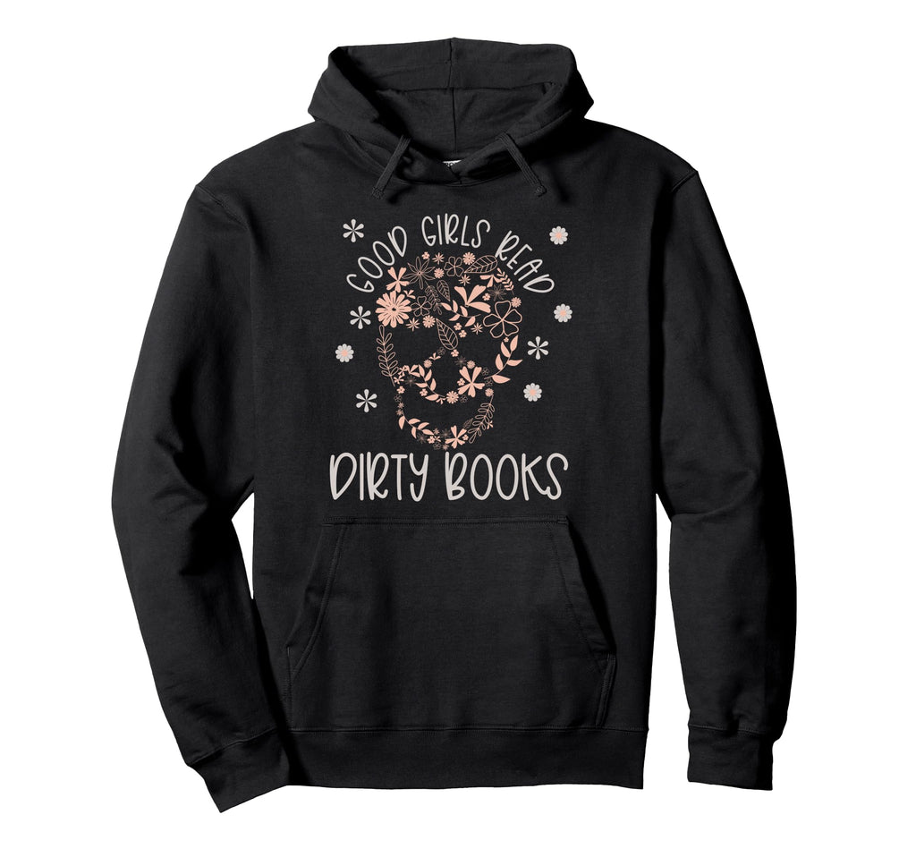 Good Read Dirty Books Smutty Book Lover Hoodie - Custom Art Print Unisex - T-Shirt, Sweatshirt, Hoodie