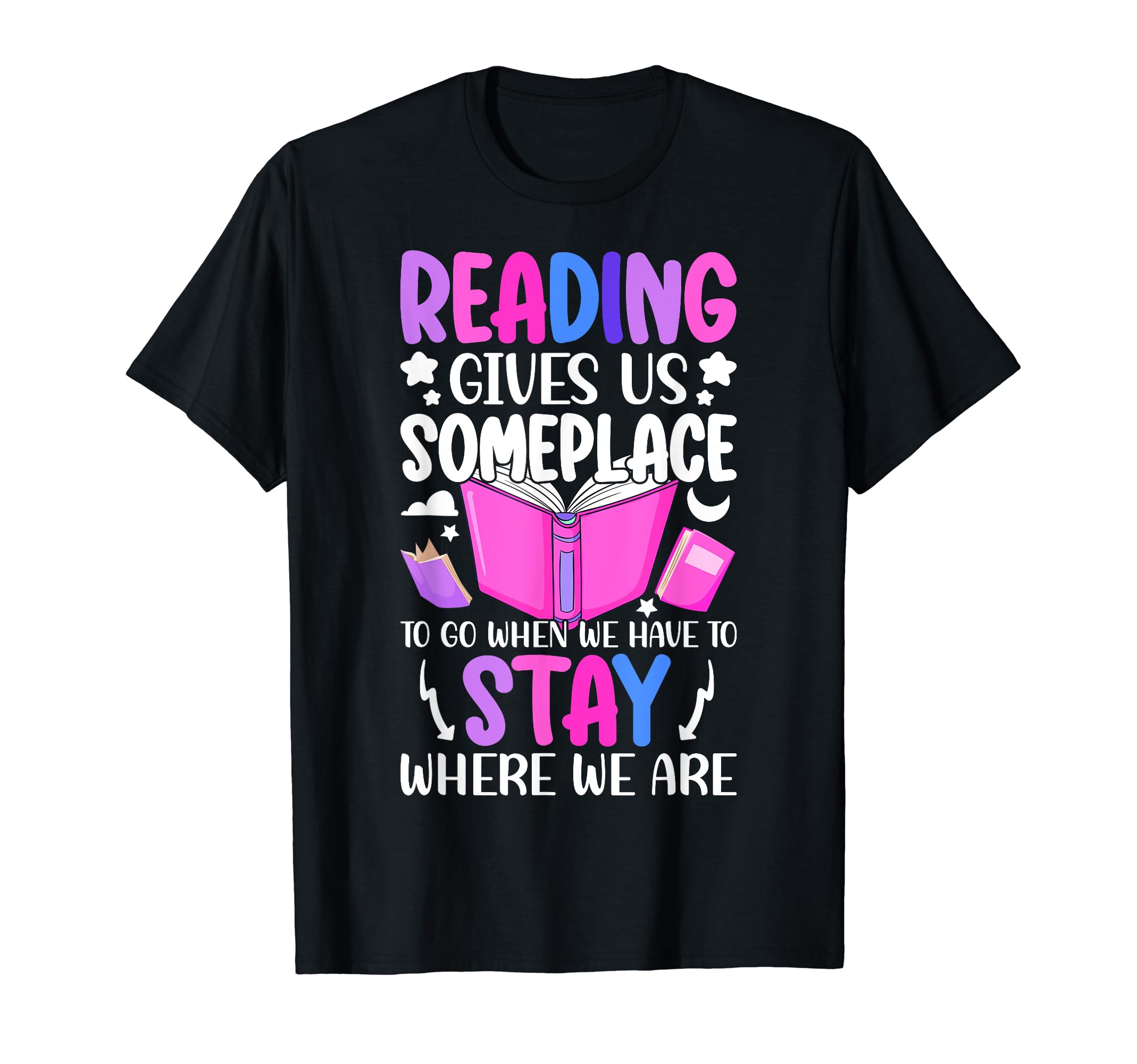 Reading Gives Us Someplace To Go Book T-Shirt - Novelty Apparel Unisex - T-Shirt, Sweatshirt, Hoodie