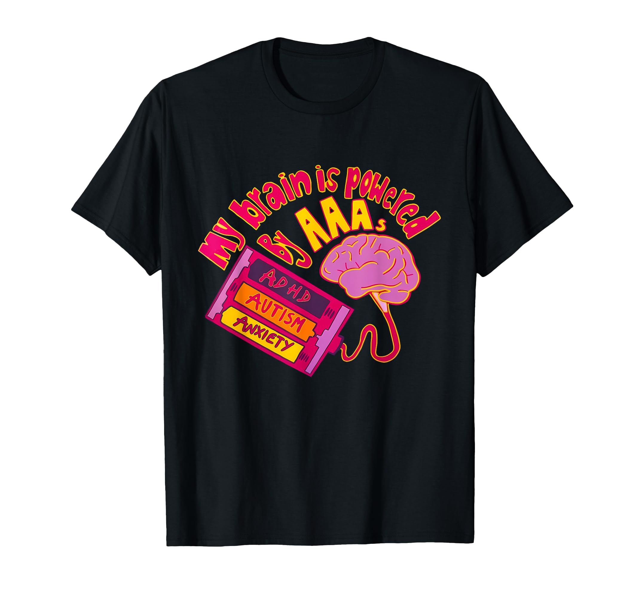 My Brain Is Powered Aaa Adhd Autism T-Shirt - Custom Art Print Men Women - T-Shirt, Sweatshirt, Hoodie