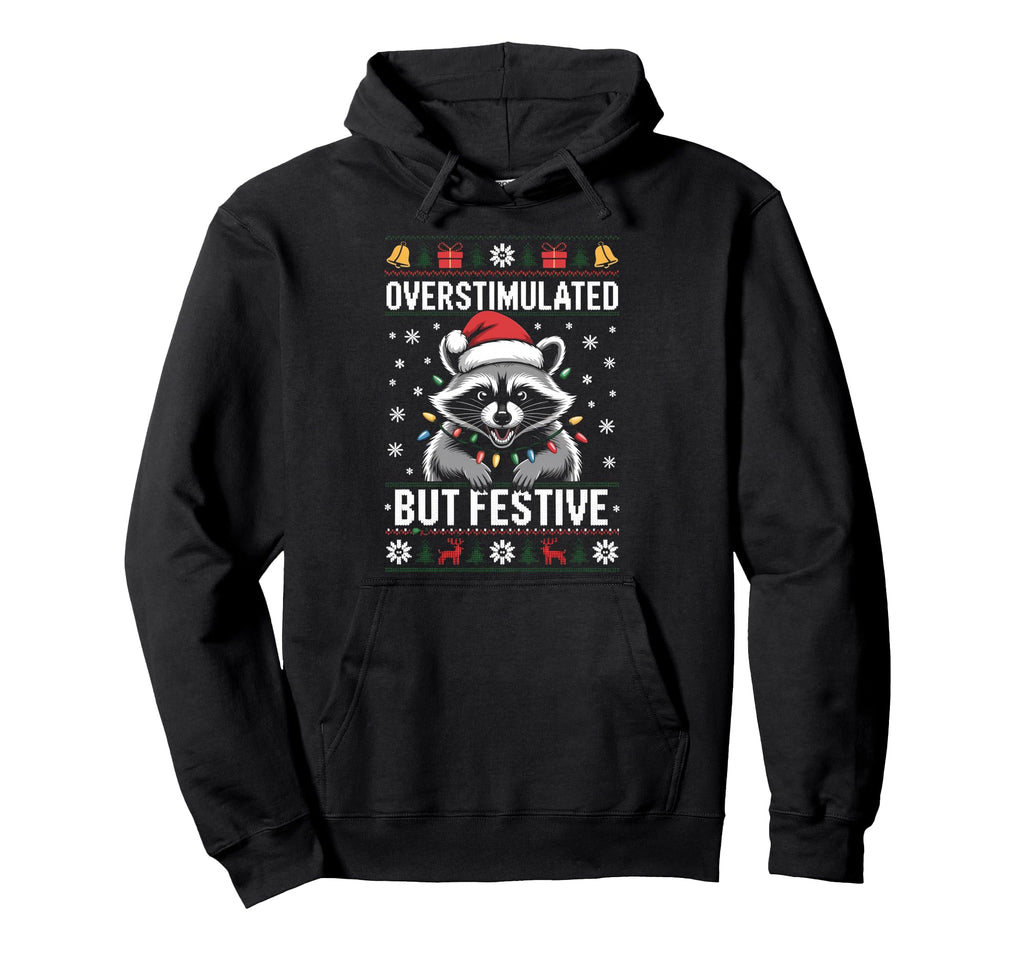 Overstimulated But Festive Possum Hoodie - Trendy Graphic Men Women - T-Shirt, Sweatshirt, Hoodie