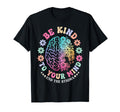 Be Kind To Your Mind End Stigma Mental T-Shirt - Trendy Graphic Men Women - T-Shirt, Sweatshirt, Hoodie