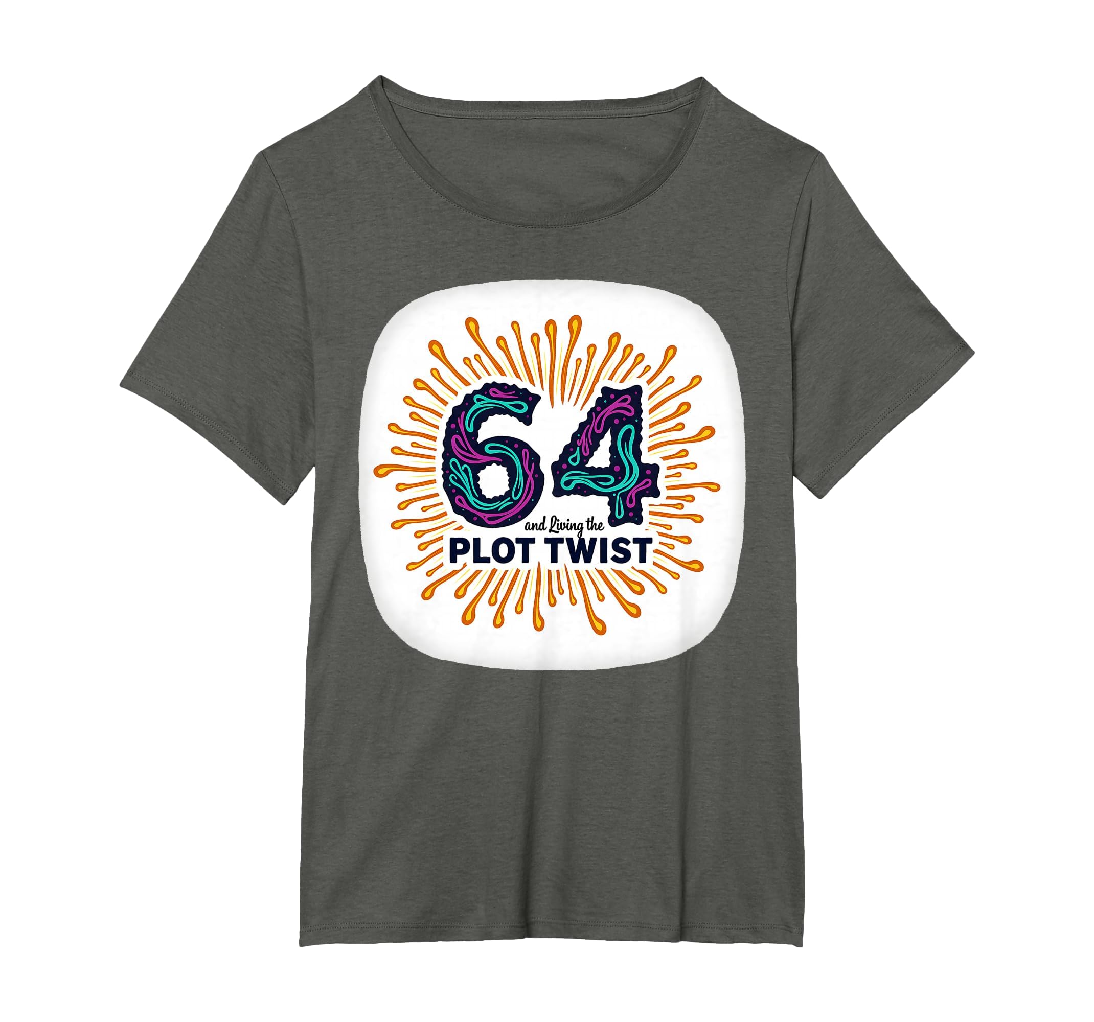 64Th Birthday Gift Living Plot Twist T-Shirt - Custom Art Print Men Women - T-Shirt, Sweatshirt, Hoodie