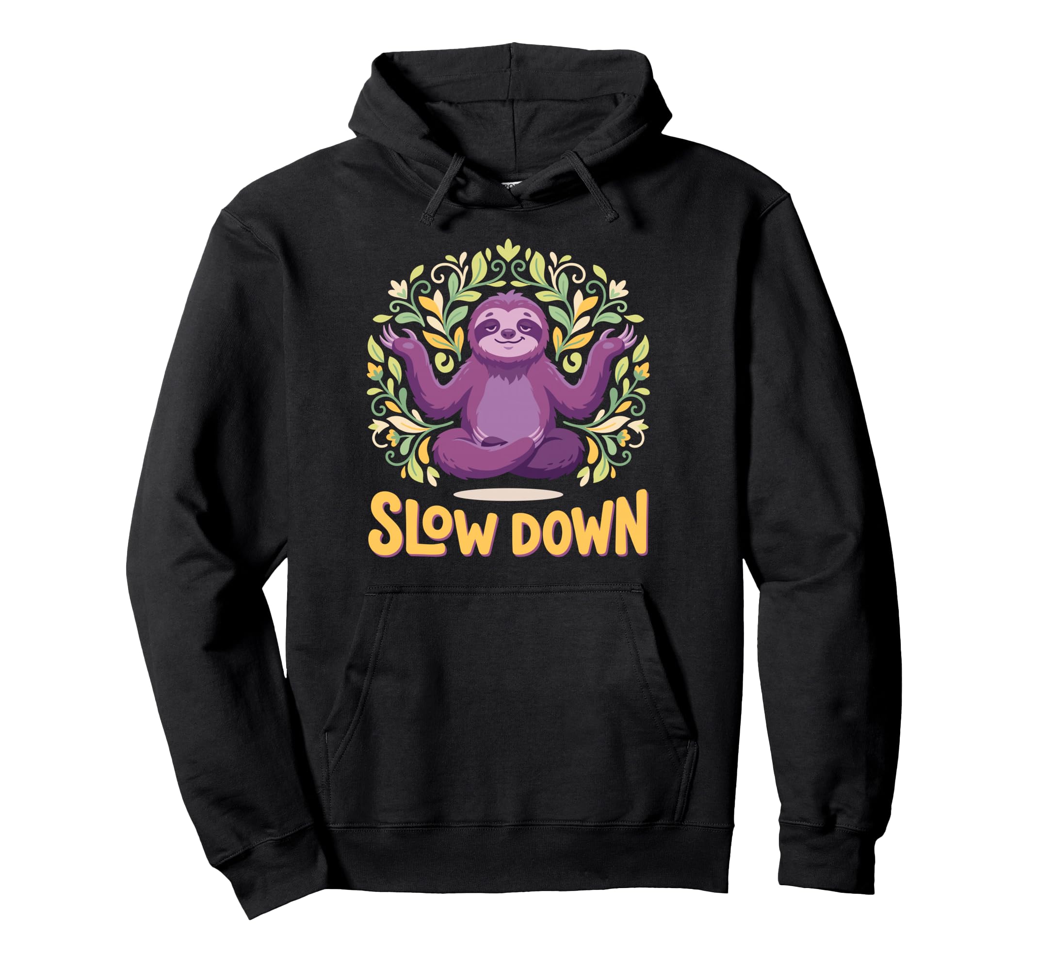 Funny Sloth Yoga Pose Slow Down Hoodie - Streetwear Style for Adults - T-Shirt, Sweatshirt, Hoodie