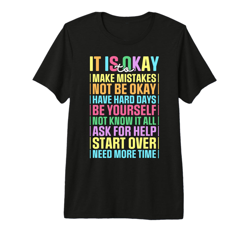 It Is Okay To Make Mistake Not T-Shirt - Casual Everyday Wear for Adults - T-Shirt, Sweatshirt, Hoodie