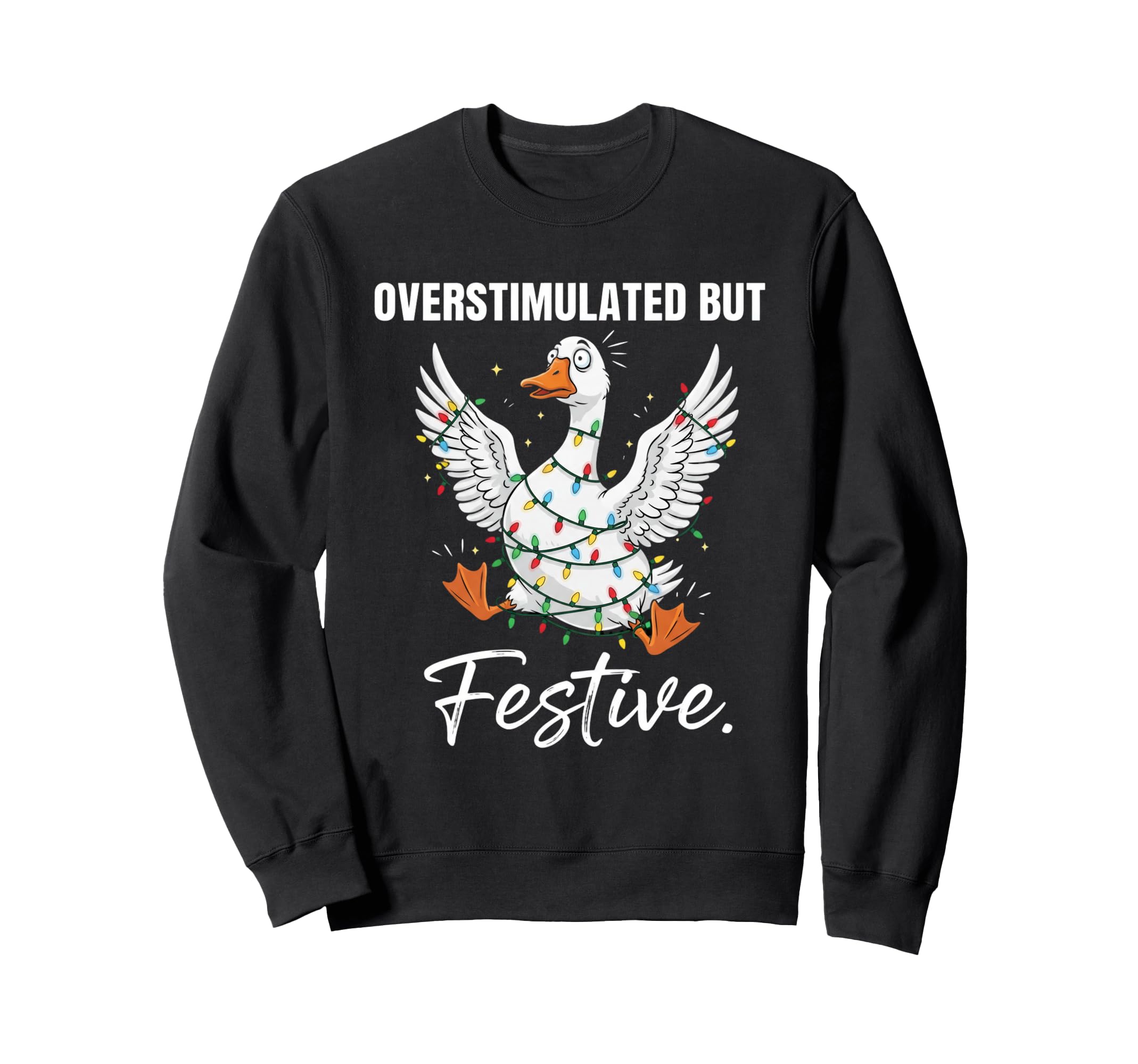 Overstimulated But Festive Holiday Sweatshirt - Minimalist Print Men Women - T-Shirt, Sweatshirt, Hoodie