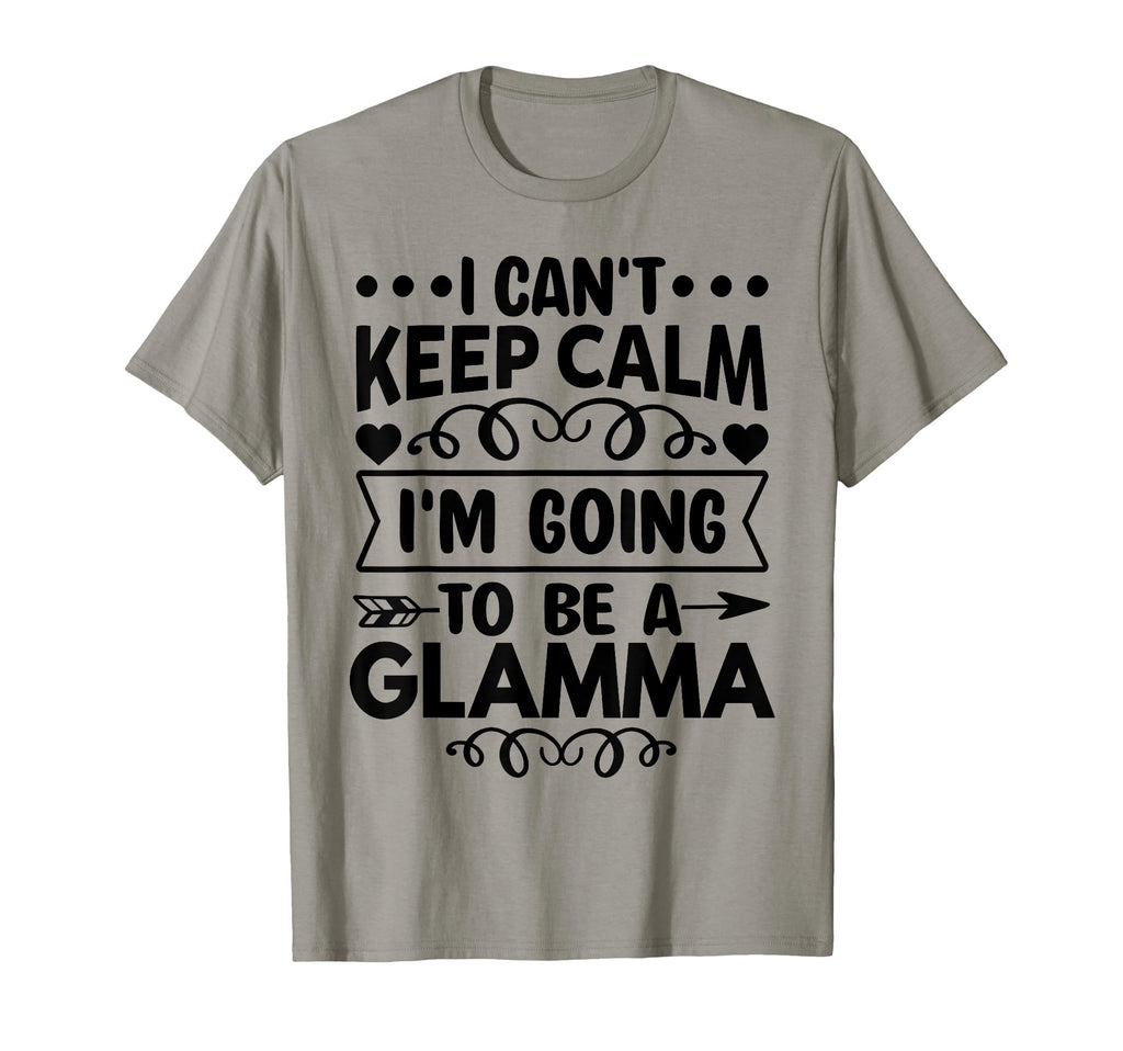 I Cant Keep Calm Im Going To Be Glamma T-Shirt - Custom Art Print Men Women - T-Shirt, Sweatshirt, Hoodie