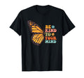 Be Kind To Your Mind Butterfly Positivity T-Shirt - Minimalist Print Unisex - T-Shirt, Sweatshirt, Hoodie