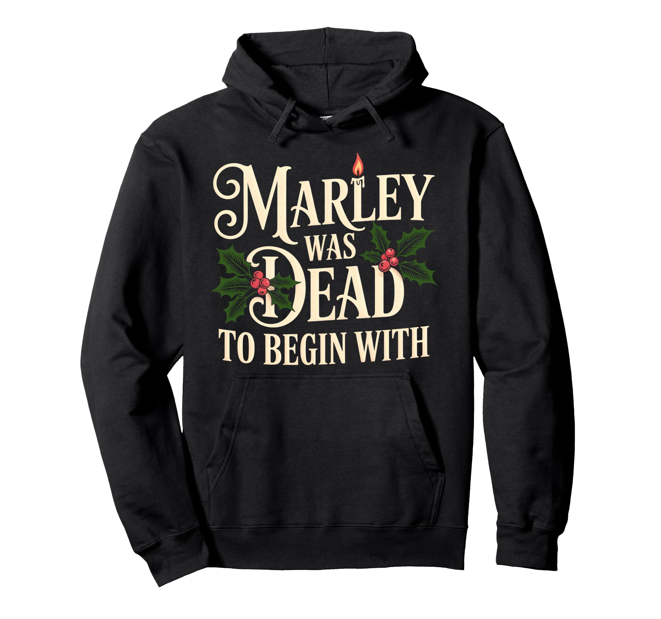 Marley Was Dead To Begin Hoodie - Graphic Print Unisex - T-Shirt, Sweatshirt, Hoodie