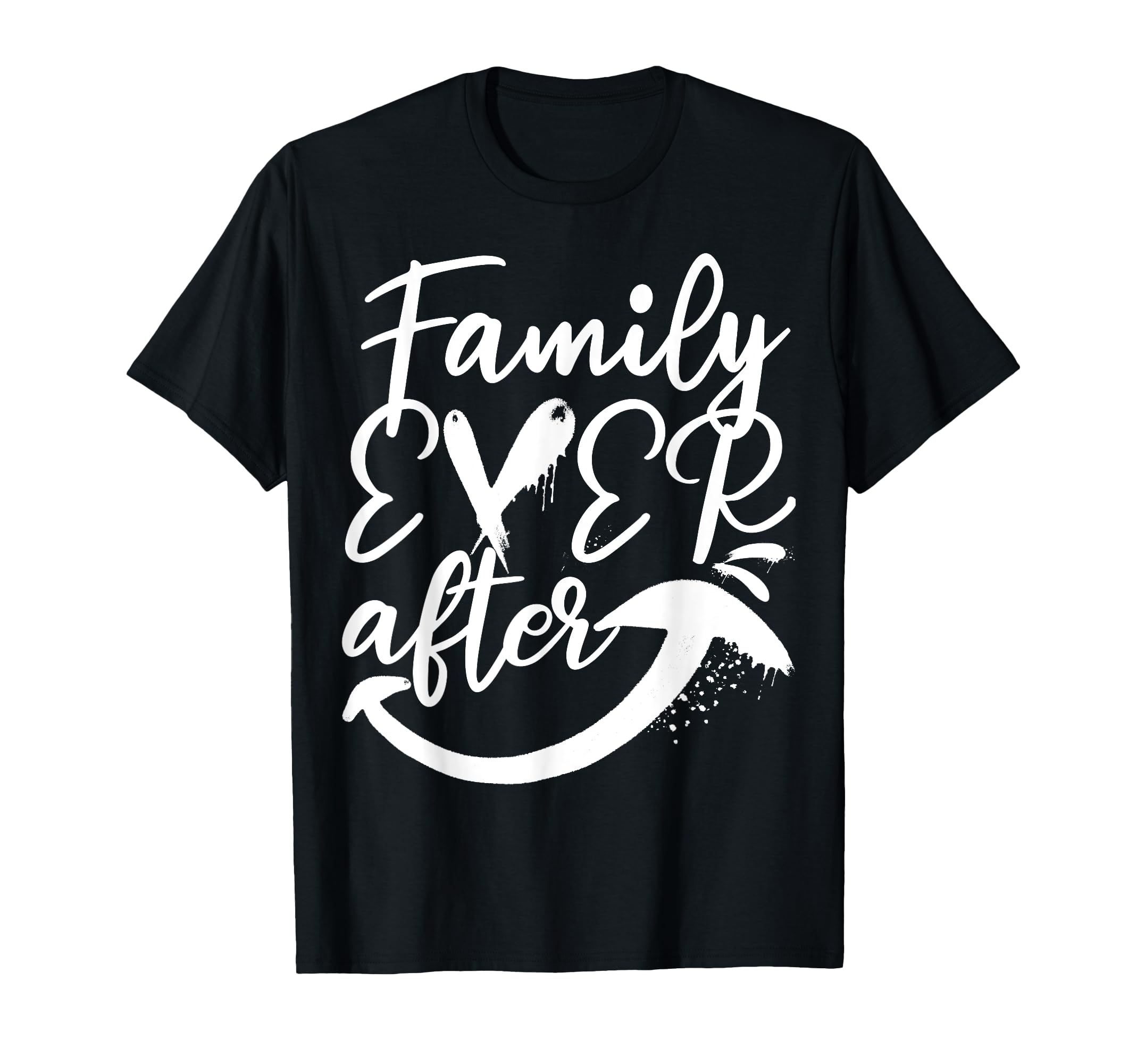 Step Family Ever After Adopt Foster Care T-Shirt - Minimalist Print Unisex - T-Shirt, Sweatshirt, Hoodie
