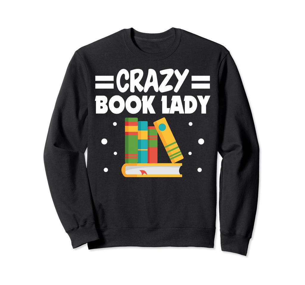 Book Collectors Crazy Book Lady Sweatshirt - Streetwear Style for Adults - T-Shirt, Sweatshirt, Hoodie
