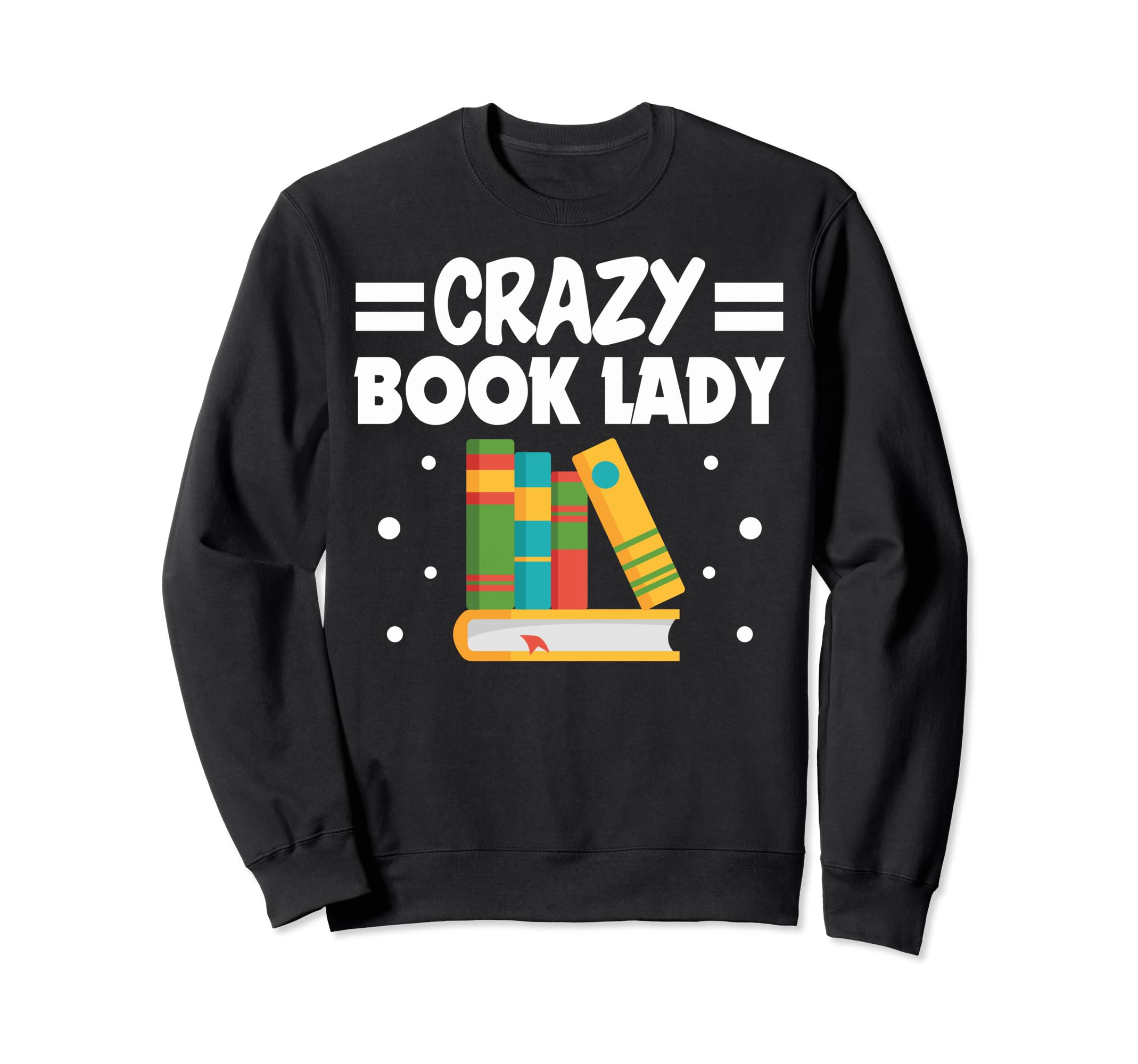 Book Collectors Crazy Book Lady Sweatshirt - Streetwear Style for Adults - T-Shirt, Sweatshirt, Hoodie
