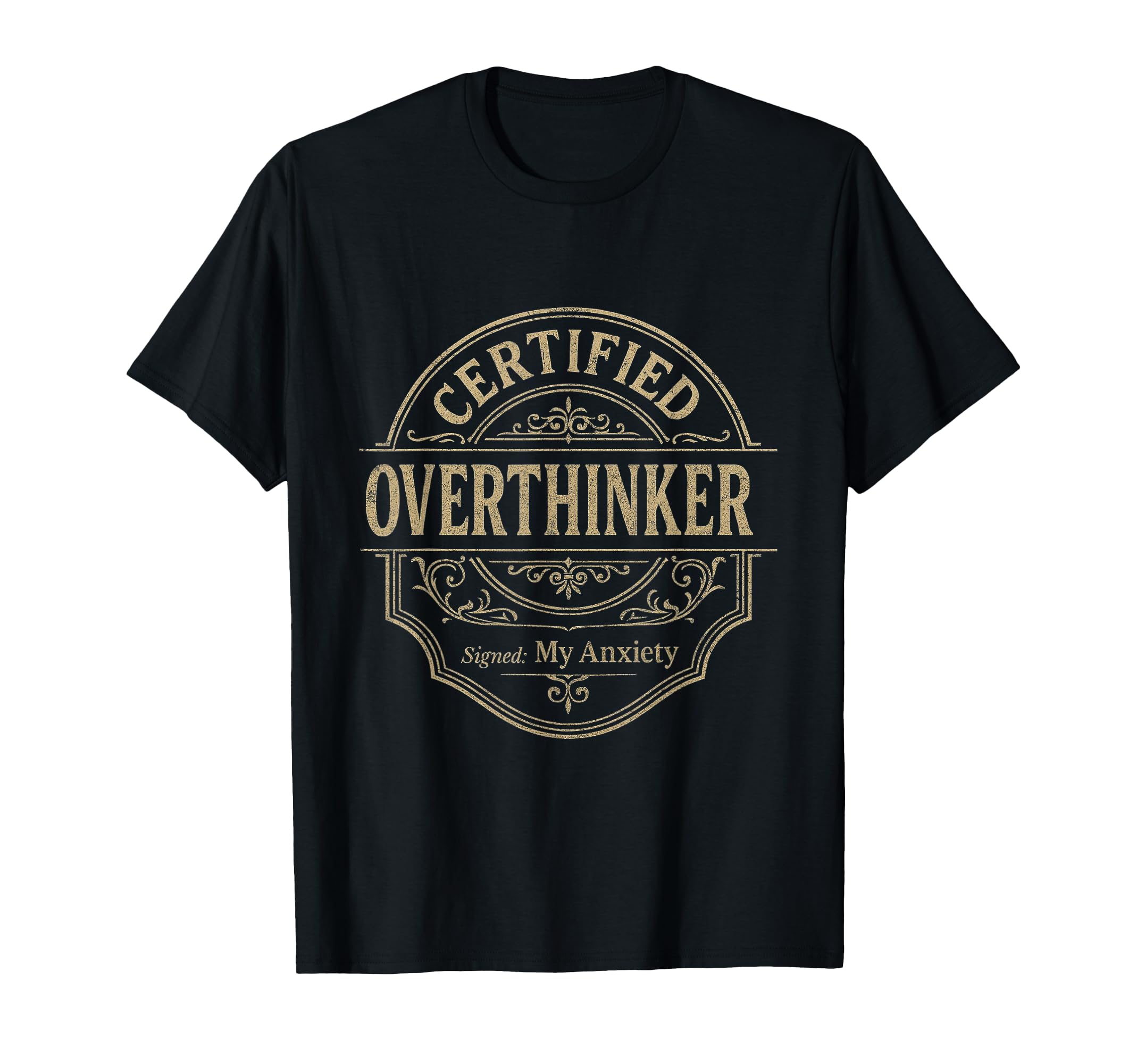 Certified Overthinker Anxiety Dark T-Shirt - Novelty Apparel Men Women - T-Shirt, Sweatshirt, Hoodie