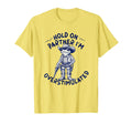 Hold Partner Im Overstimulated T-Shirt - Casual Everyday Wear Unisex - T-Shirt, Sweatshirt, Hoodie