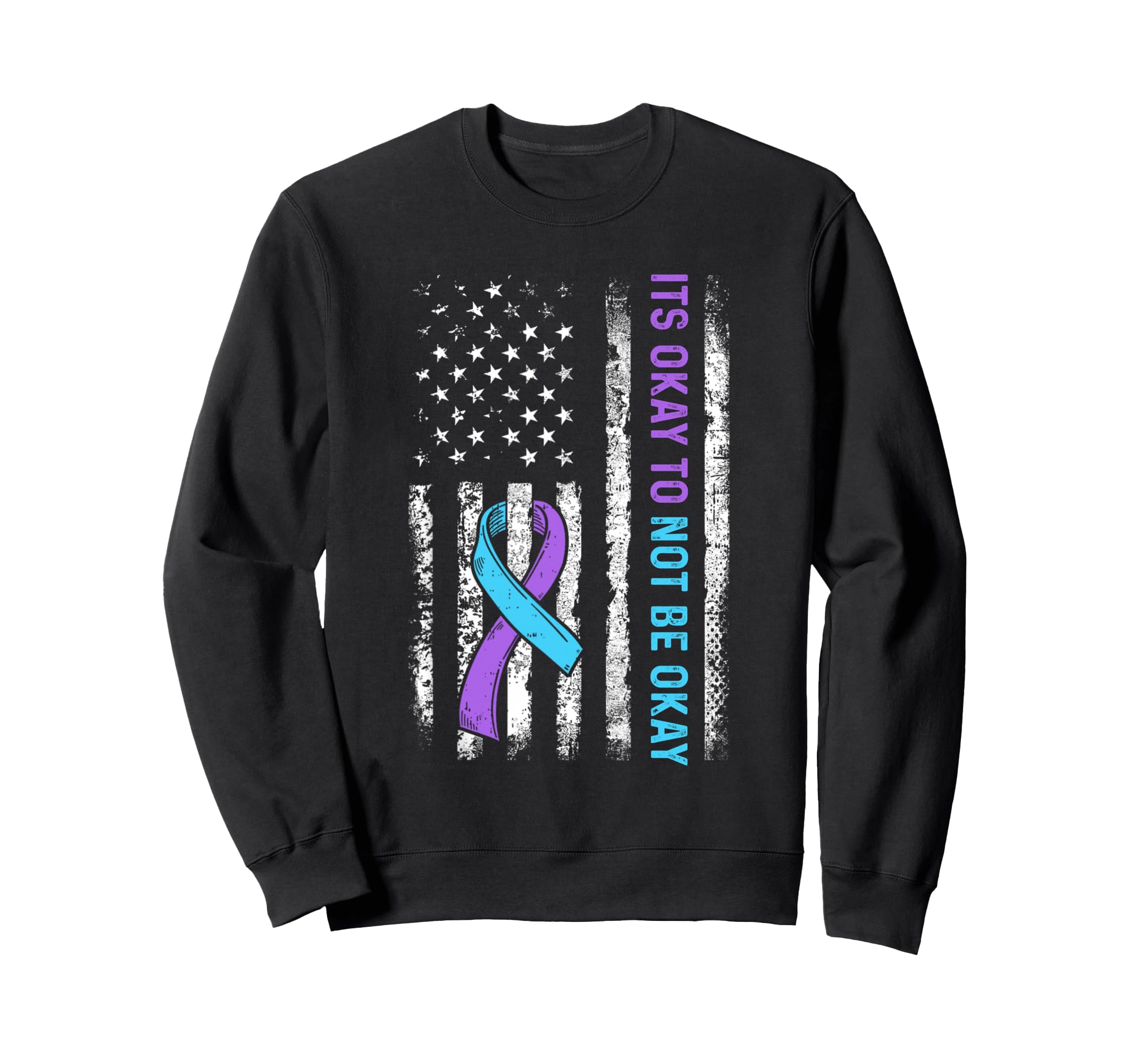 Its Okey To Not Be Okay Suicide Sweatshirt - Fun Novelty Design for Adults - T-Shirt, Sweatshirt, Hoodie