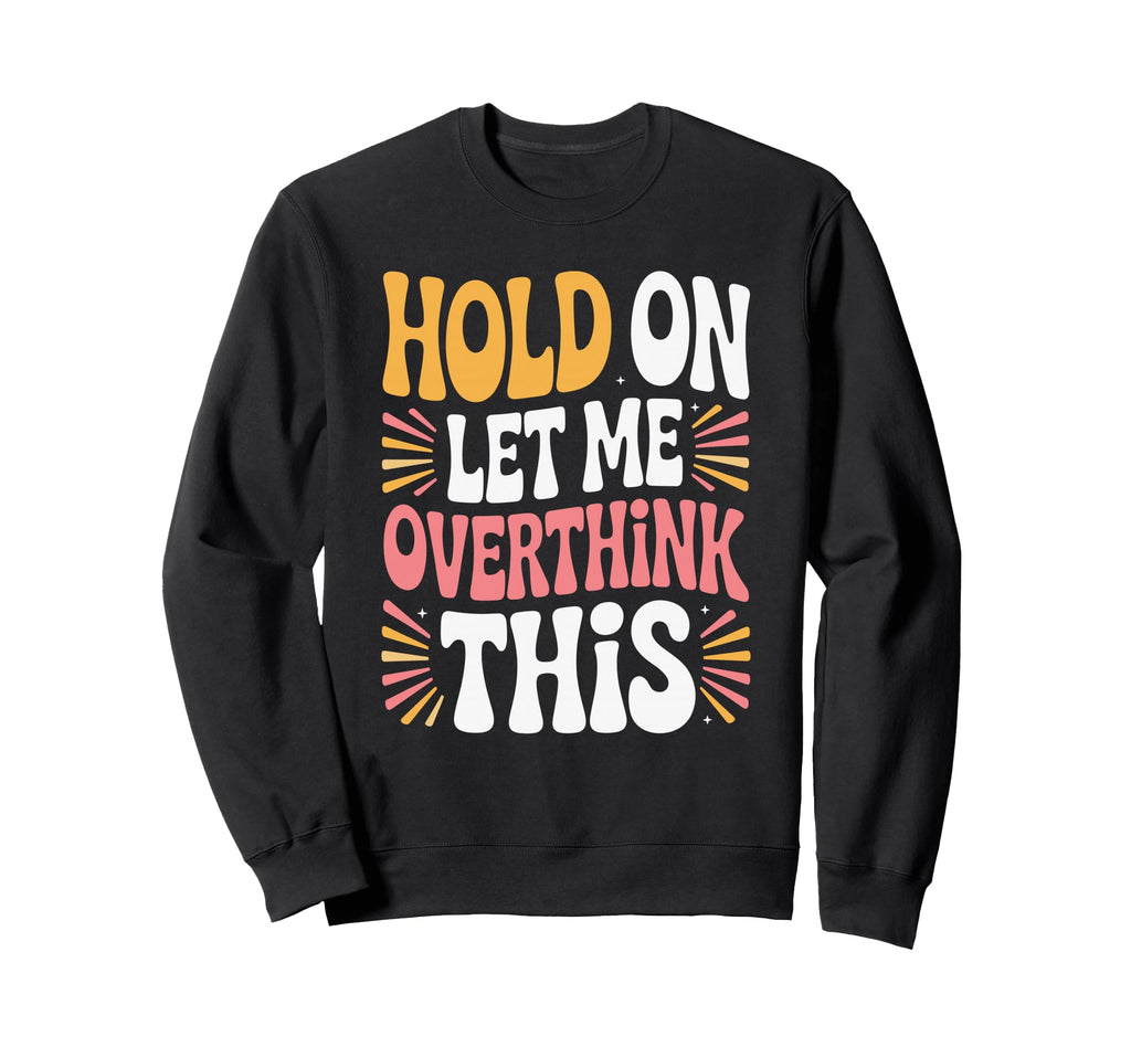 Funny Panda Overthinking Meme Sweatshirt - Streetwear Style for Adults - T-Shirt, Sweatshirt, Hoodie