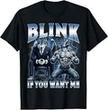 Funny Alpha Wolf Meme Blink If You Want Me T-Shirt Unisex T-shirt, Sweatshirt, Hoodie, Long Sleeve Tee - T-Shirt, Sweatshirt, Hoodie