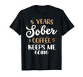 5 Years Sober Coffee Keeps Me Going T-Shirt - Unique Graphic for Adults - T-Shirt, Sweatshirt, Hoodie