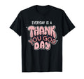 Everyday Is Thank You God Day Christian T-Shirt - Novelty Apparel Unisex - T-Shirt, Sweatshirt, Hoodie