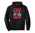 R B Is My Therapy Rhythm And Blues R Hoodie - Casual Everyday Wear Unisex - T-Shirt, Sweatshirt, Hoodie