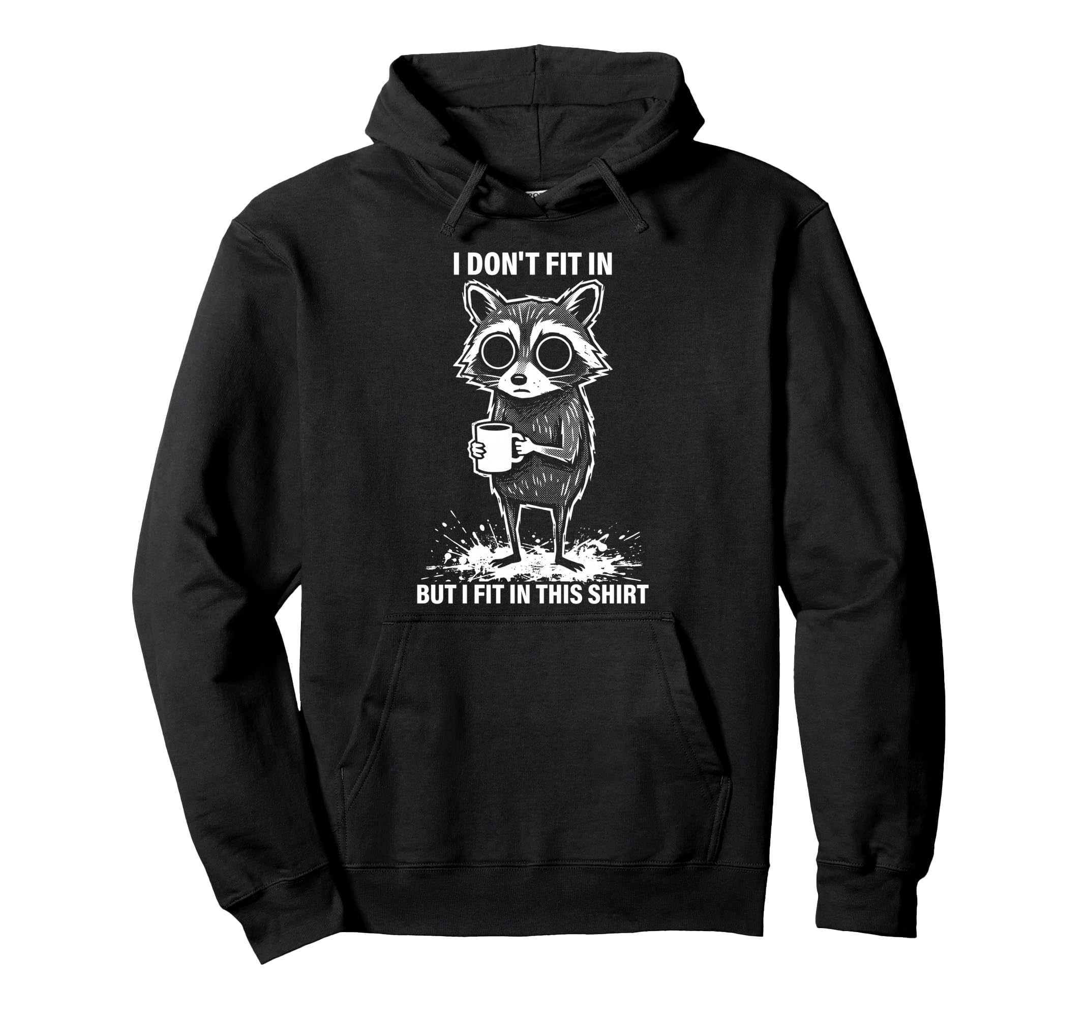 Raccoon Coffee I Dont Fit Misfit Halftone Hoodie - Novelty Apparel Unisex - T-Shirt, Sweatshirt, Hoodie