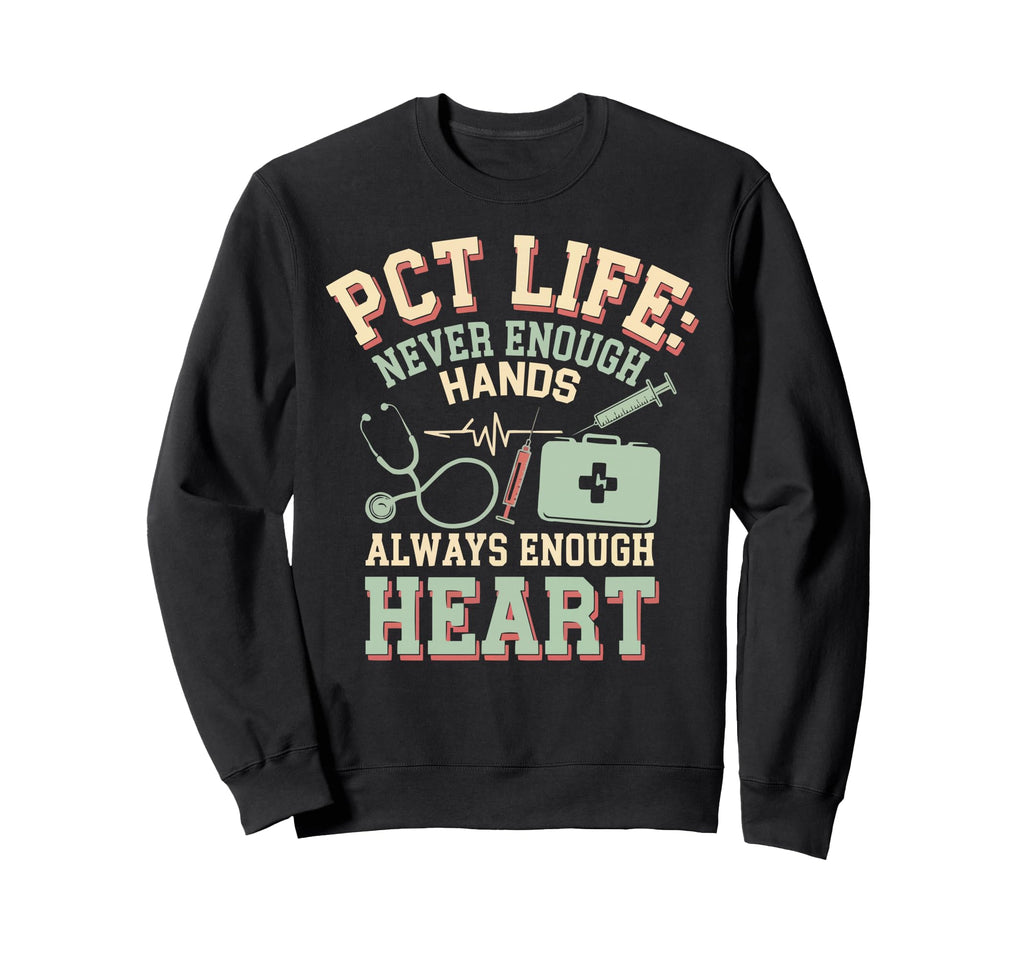 Patient Care Technician Pct Sweatshirt - Aesthetic Graphic Unisex - T-Shirt, Sweatshirt, Hoodie