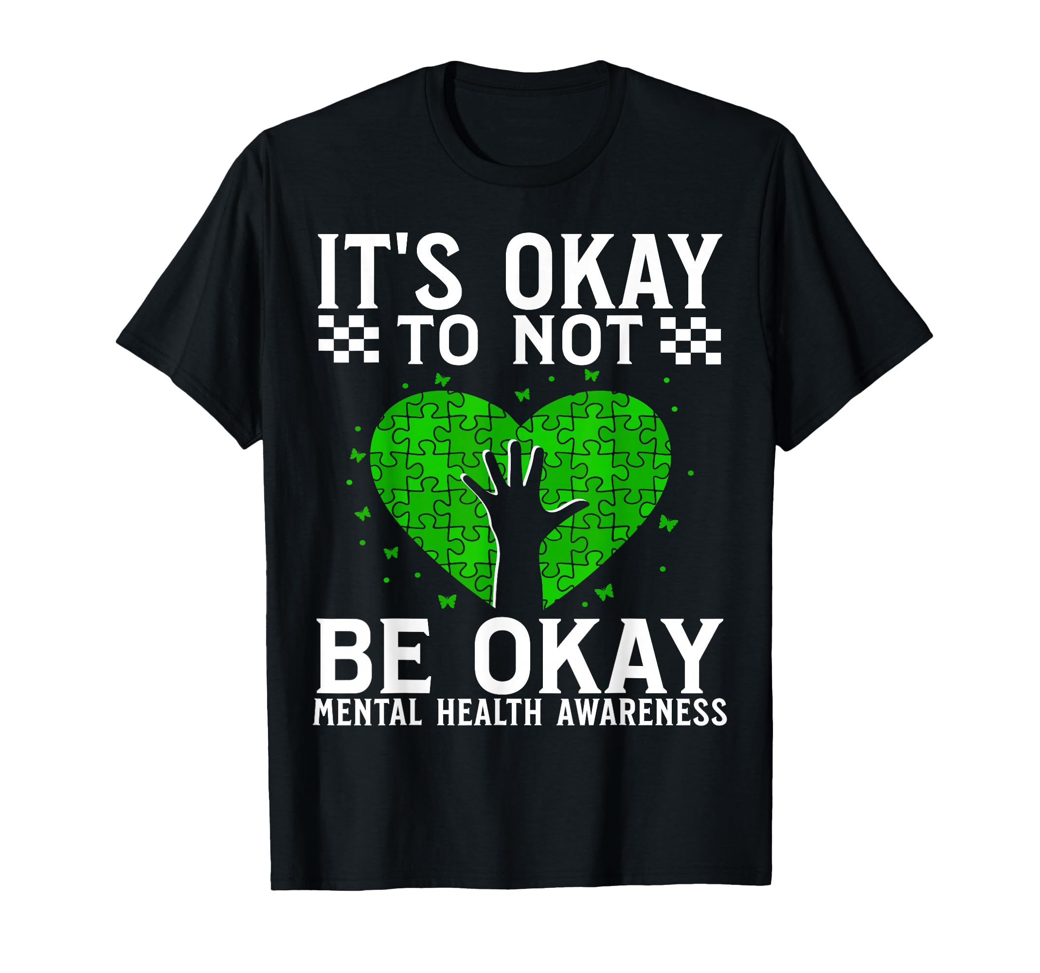 Its Okay To Not Be Okay Mental T-Shirt - Streetwear Style for Adults - T-Shirt, Sweatshirt, Hoodie