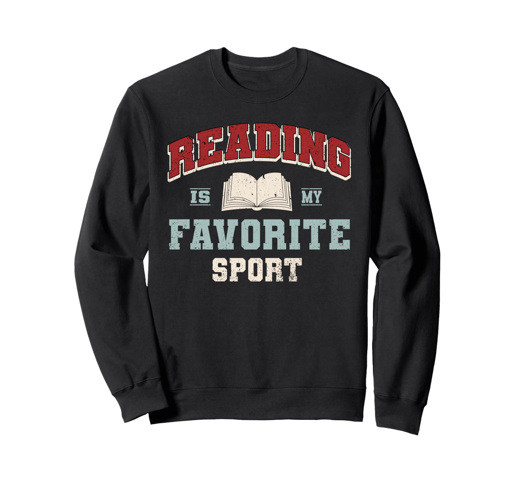 Reading Favorite Sport Book Sweatshirt - Fun Novelty Design Men Women - T-Shirt, Sweatshirt, Hoodie