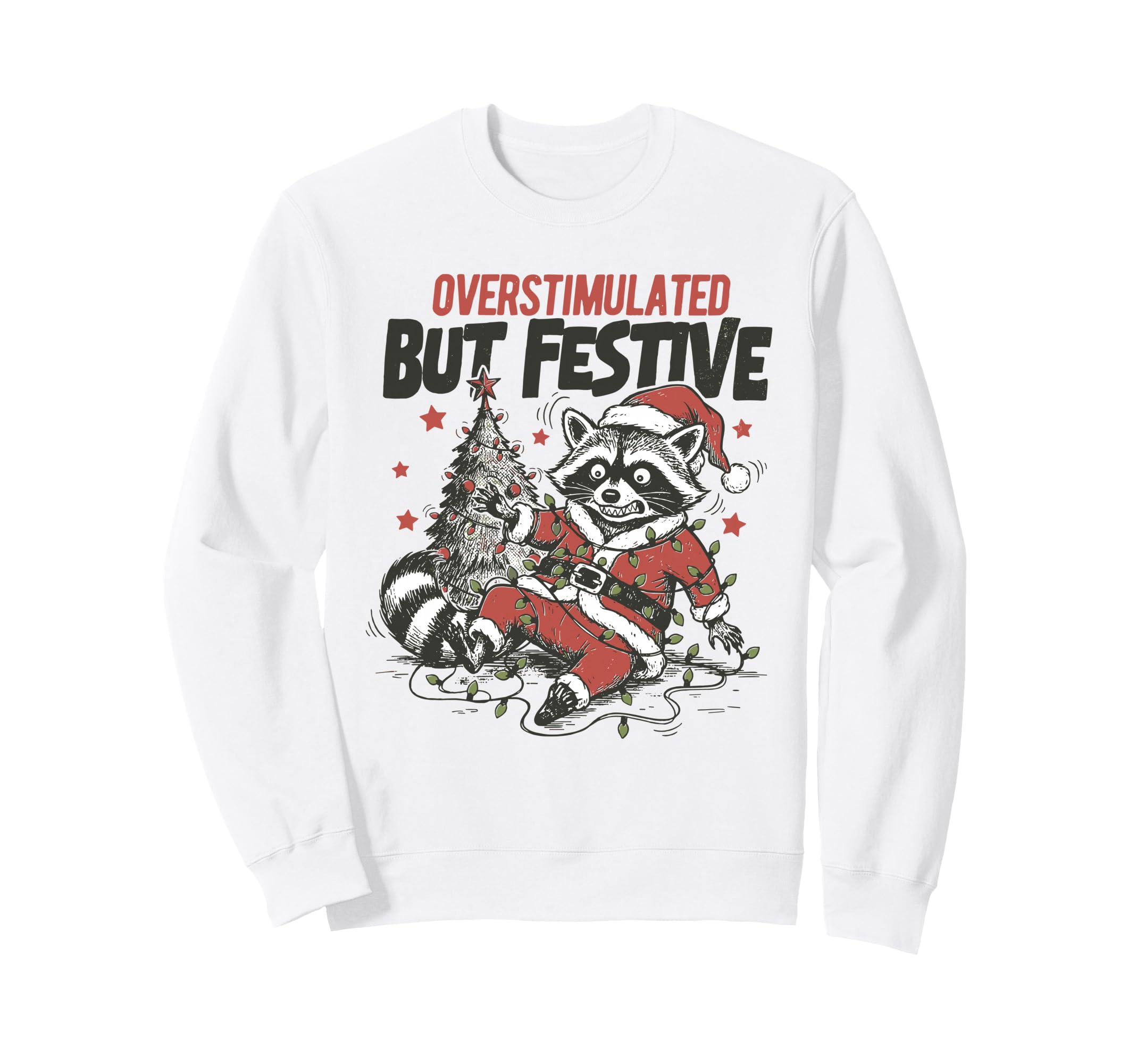 Overstimulated But Festive Raccoon Sweatshirt - Aesthetic Graphic Unisex - T-Shirt, Sweatshirt, Hoodie