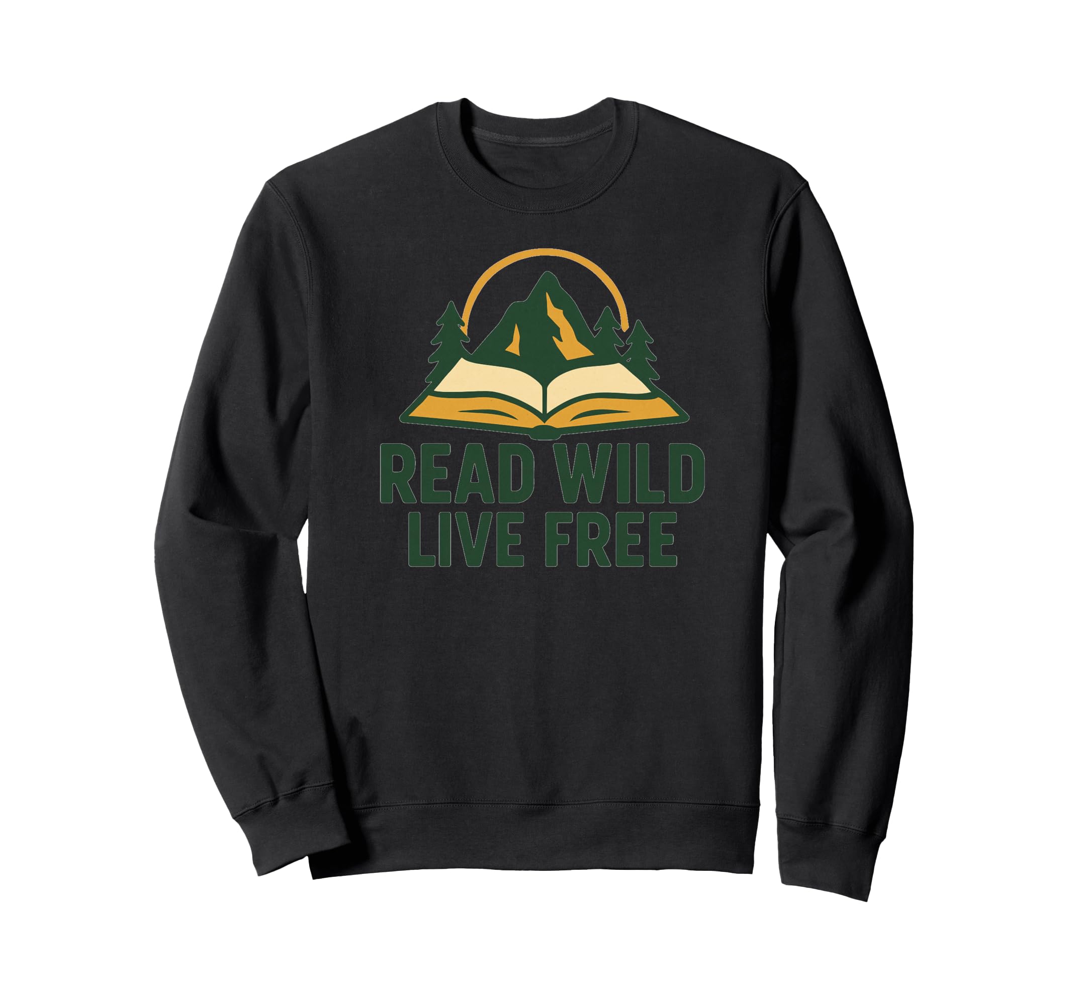 Read Wild And Free Sweatshirt - Casual Everyday Wear for Adults - T-Shirt, Sweatshirt, Hoodie