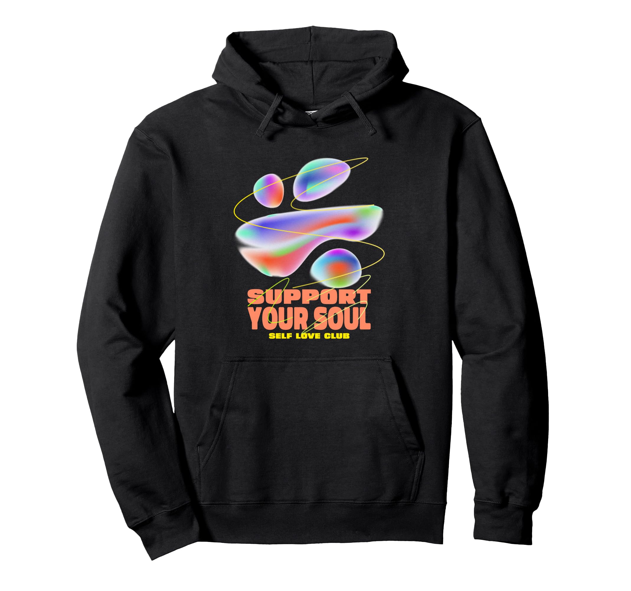Support Your Soul Self Love Club Hoodie - Fun Novelty Design Men Women - T-Shirt, Sweatshirt, Hoodie