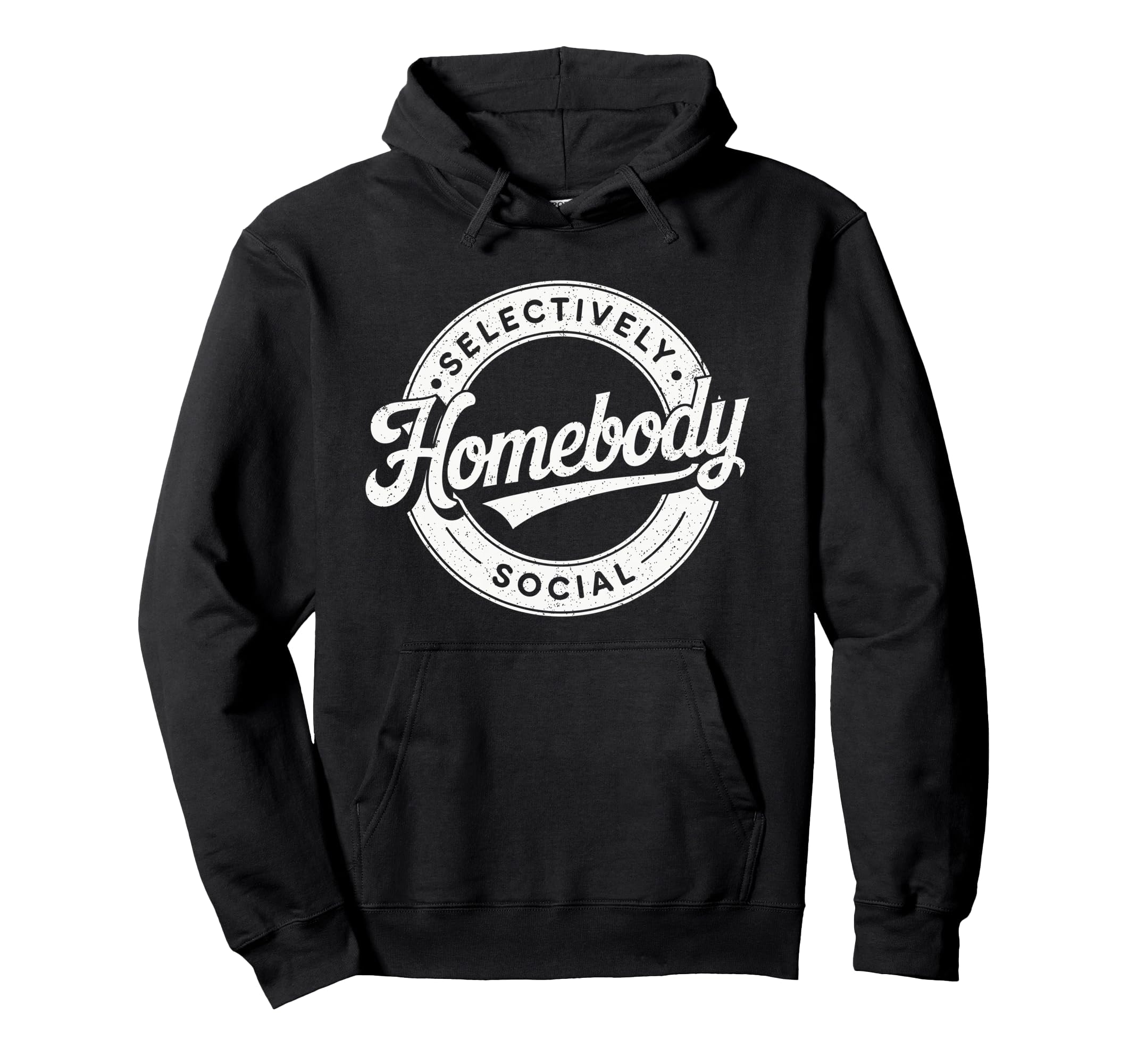 Homebody Selectively Social Antisocial Hoodie - Trendy Graphic Unisex - T-Shirt, Sweatshirt, Hoodie
