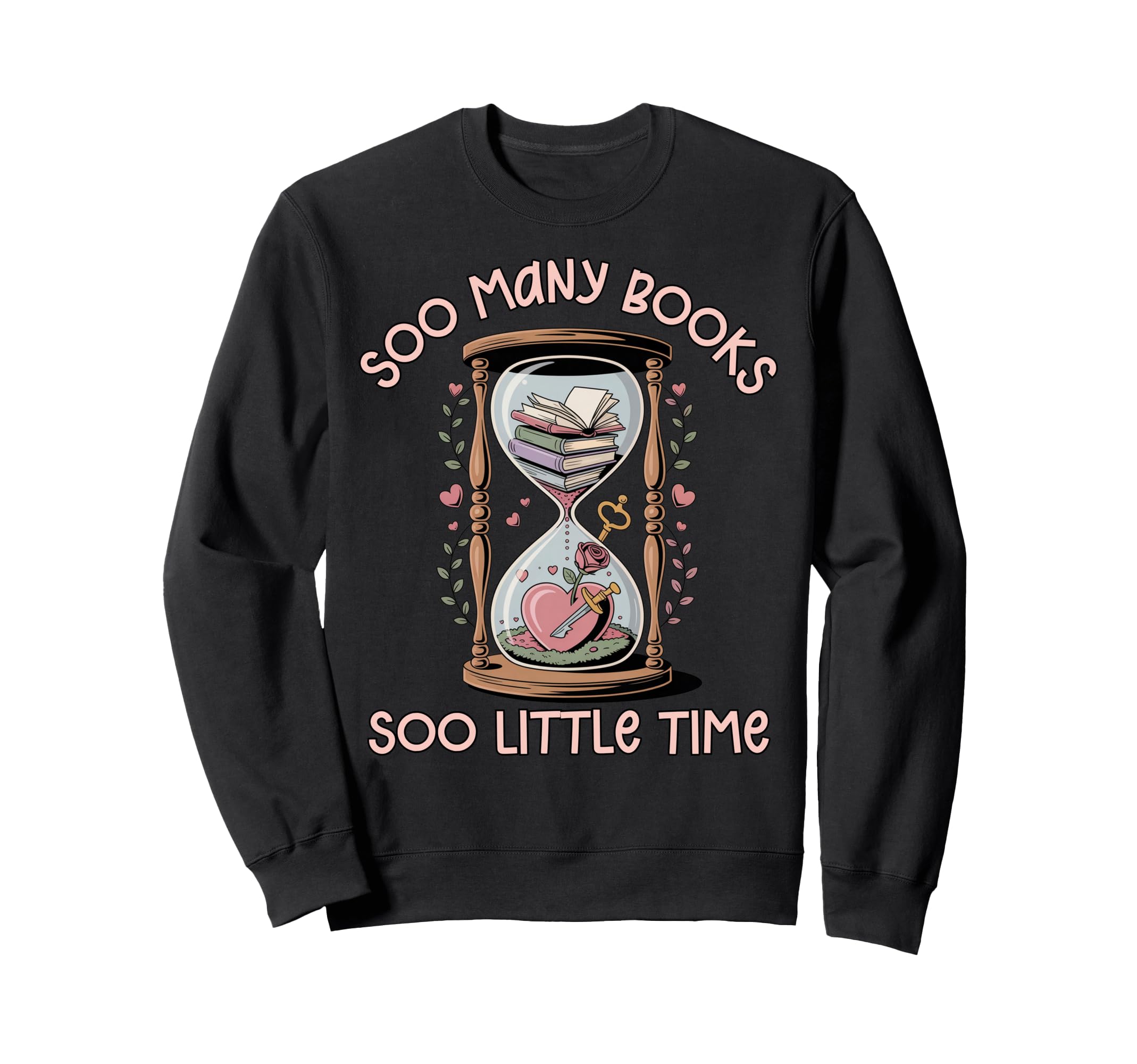 Book Lover Soo Many Books Soo Little Sweatshirt - Streetwear Style Unisex - T-Shirt, Sweatshirt, Hoodie