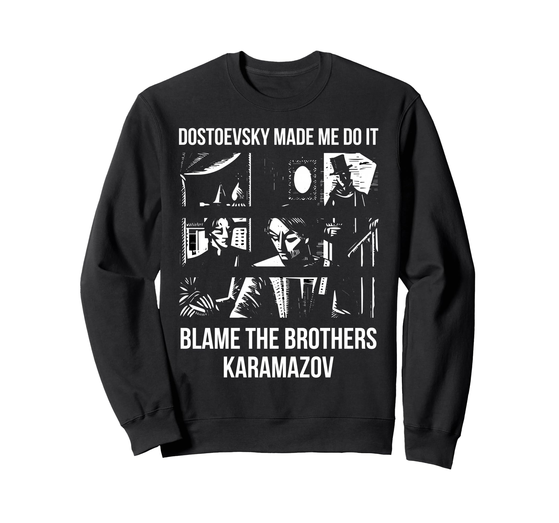 Dostoevsky Made Me Do It Blame Sweatshirt - Graphic Print for Adults - T-Shirt, Sweatshirt, Hoodie