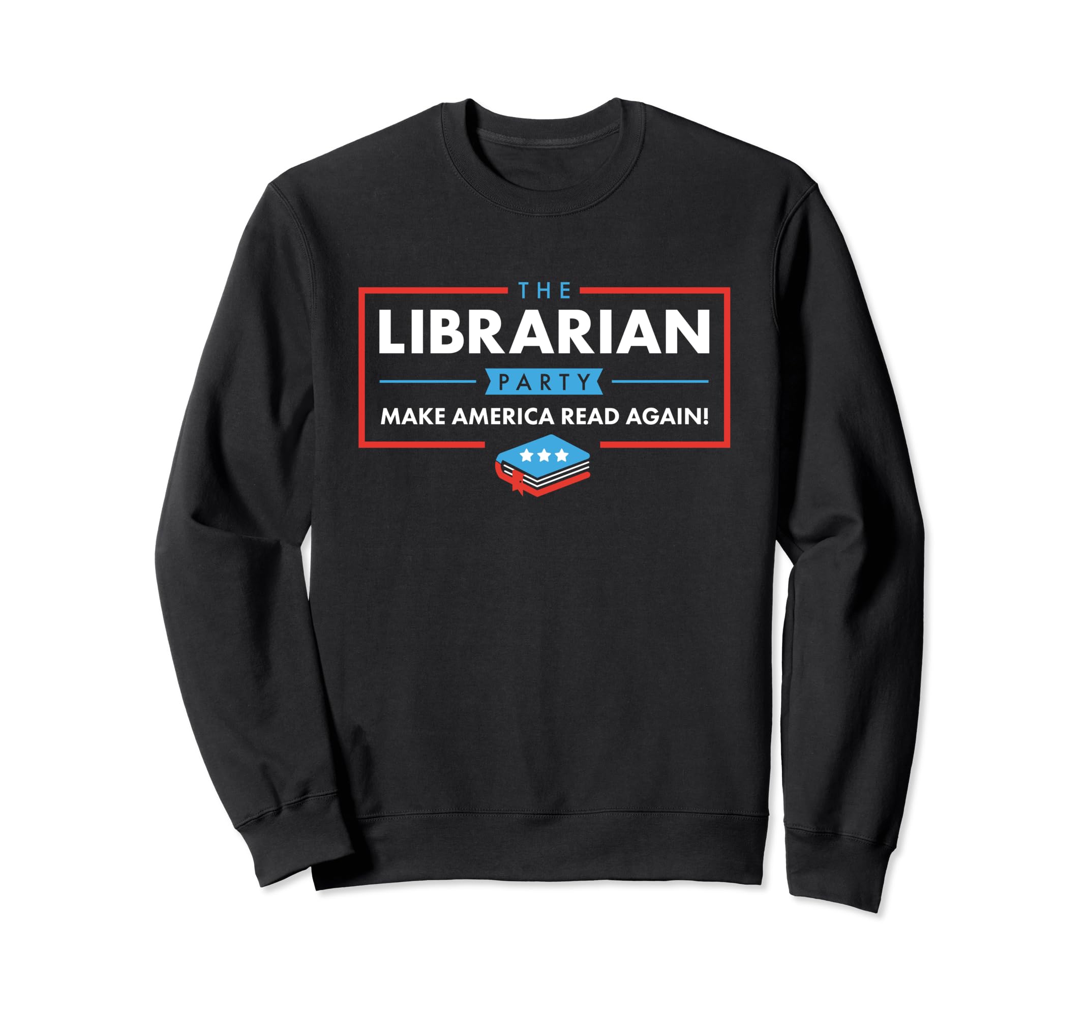 Bookish Librarian Party Make Sweatshirt - Casual Everyday Wear Unisex - T-Shirt, Sweatshirt, Hoodie
