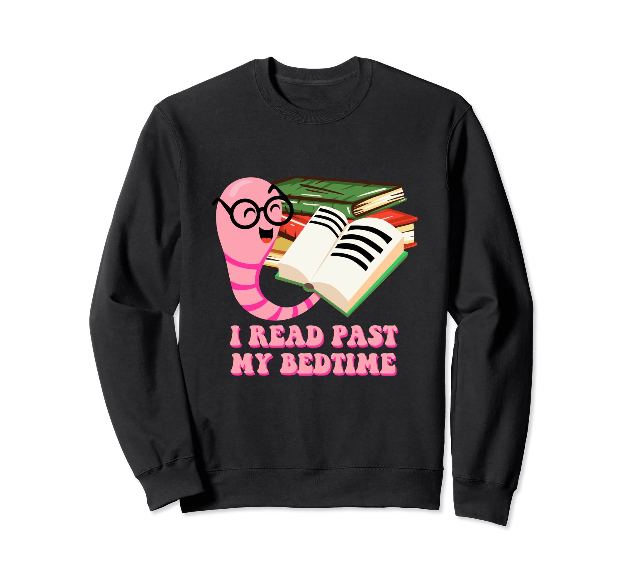 I Read Past My Bedtime Reading Sweatshirt - Streetwear Style for Adults - T-Shirt, Sweatshirt, Hoodie