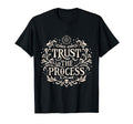Trust Process Embracing Lifes T-Shirt - Casual Everyday Wear Men Women - T-Shirt, Sweatshirt, Hoodie