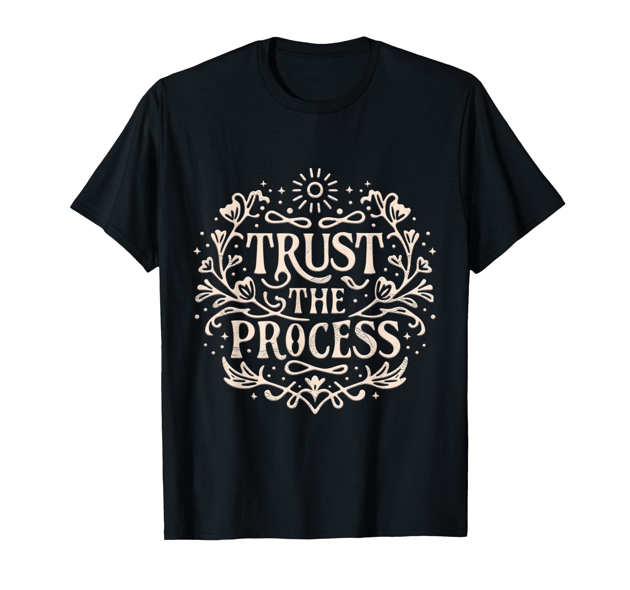 Trust Process Embracing Lifes T-Shirt - Casual Everyday Wear Men Women - T-Shirt, Sweatshirt, Hoodie