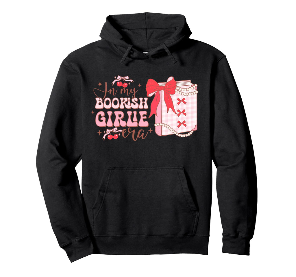 My Bookish Girlie Era Book Lover Hoodie - Casual Everyday Wear for Adults - T-Shirt, Sweatshirt, Hoodie