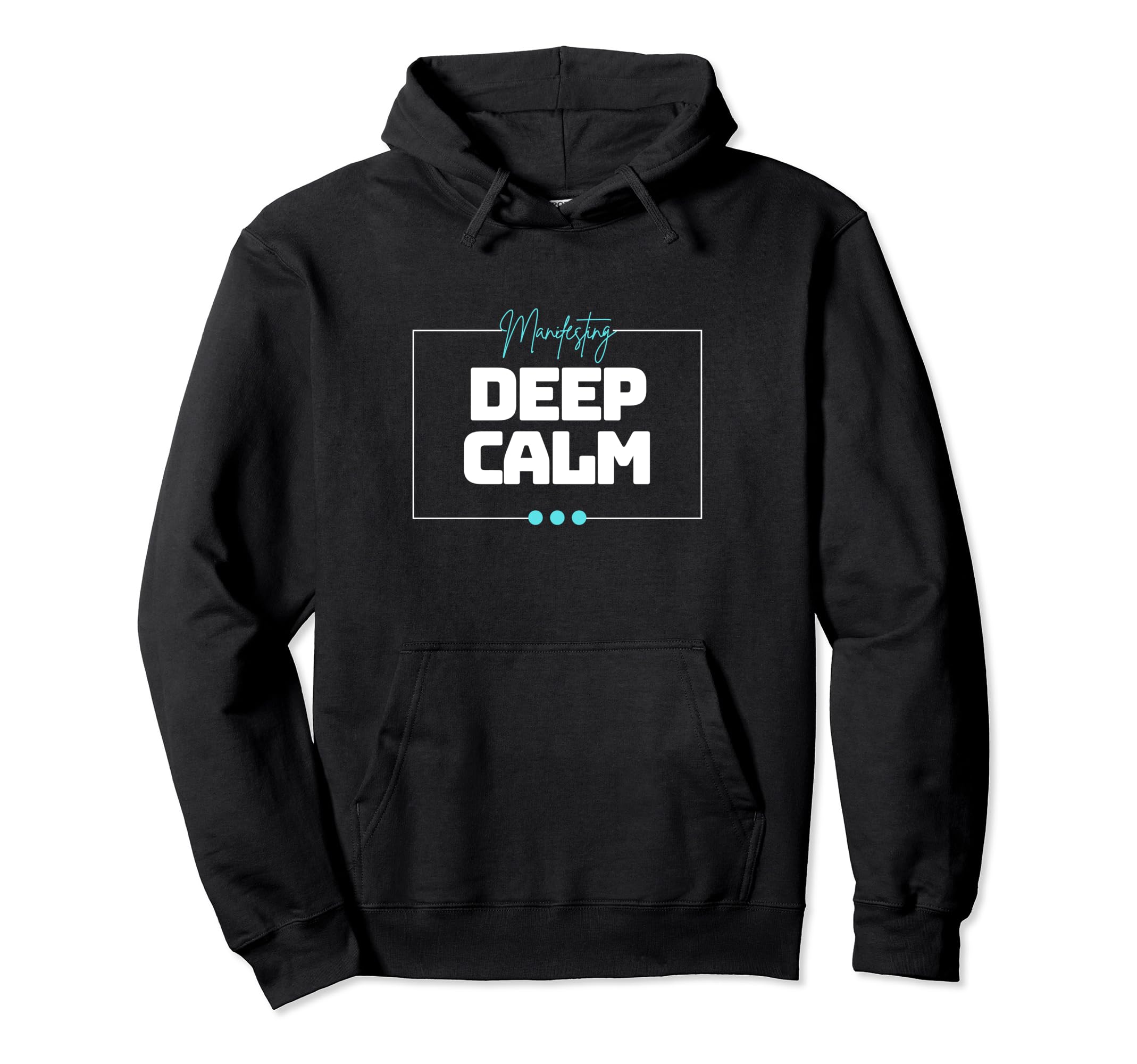 Manifesting Deep Calm Inspirational Hoodie - Unique Graphic Unisex - T-Shirt, Sweatshirt, Hoodie