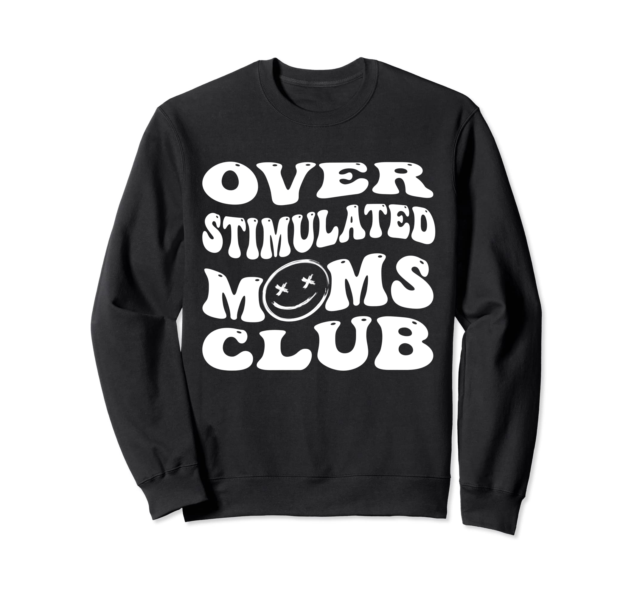 Overstimulated Moms Club Groovy Funny Sweatshirt - Minimalist Print Unisex - T-Shirt, Sweatshirt, Hoodie