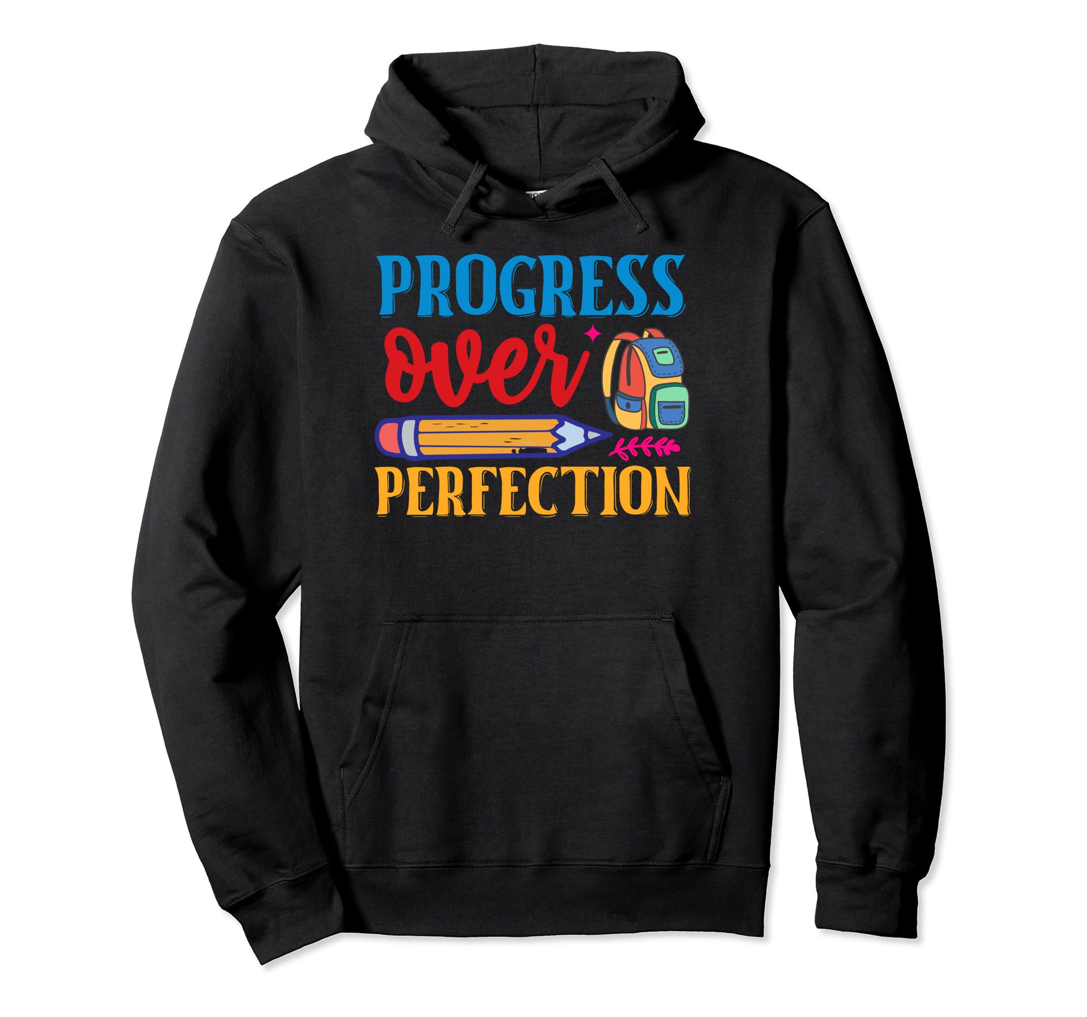 Progress Over Perfection Back To School Hoodie - Unique Graphic Unisex - T-Shirt, Sweatshirt, Hoodie