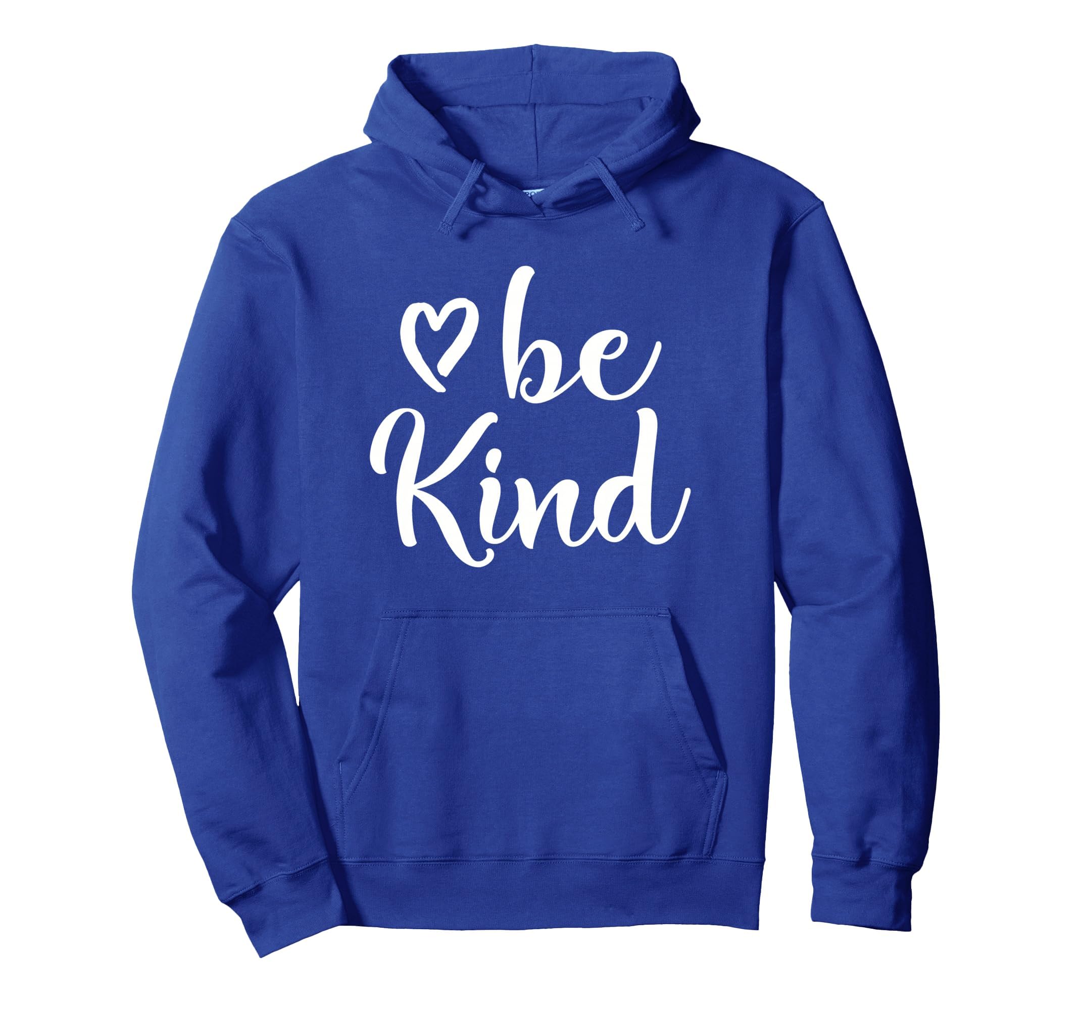 Inspirational Be Kind Positive Hoodie - Custom Art Print Men Women - T-Shirt, Sweatshirt, Hoodie